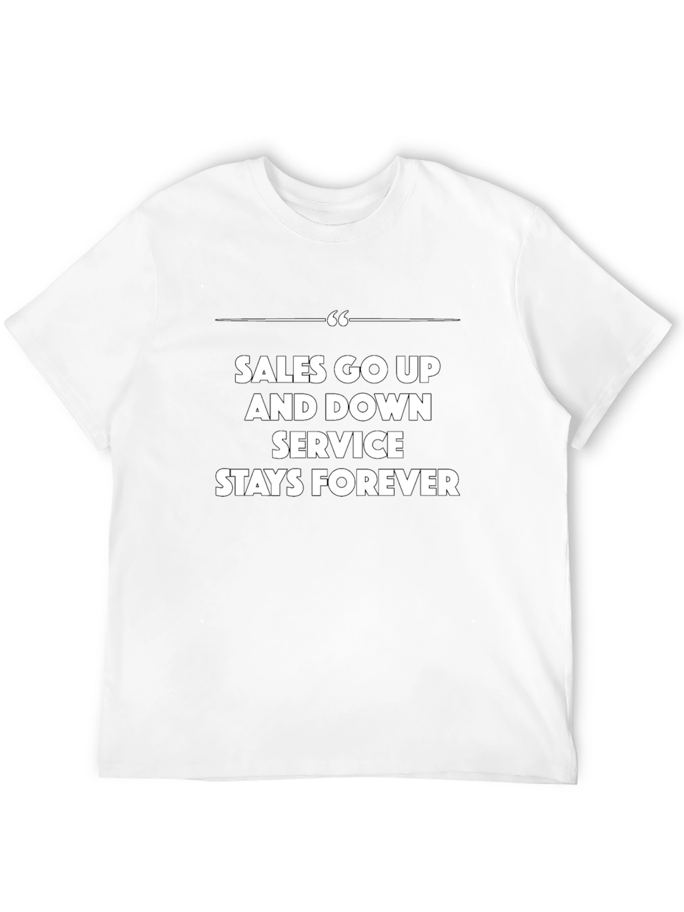 Sales Service T-Shirt - Customer Service Forever