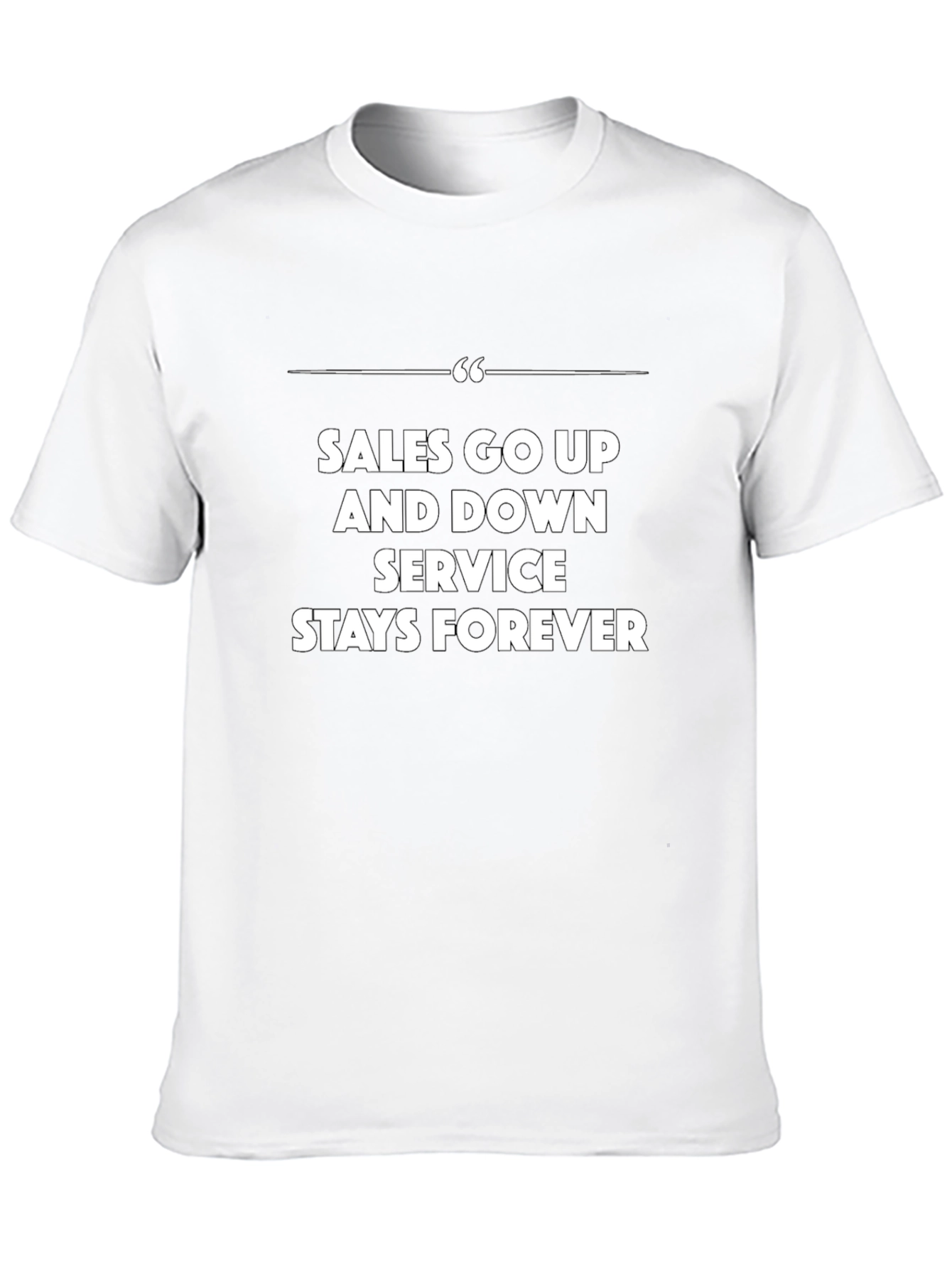 Sales Service T-Shirt - Customer Service Forever