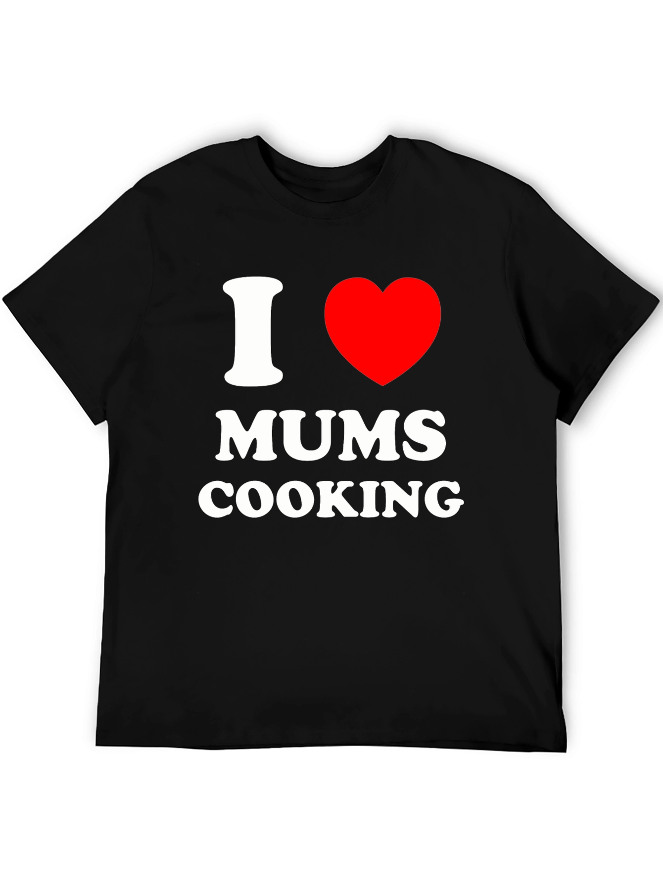 I Love Mums Cooking Black T-Shirt