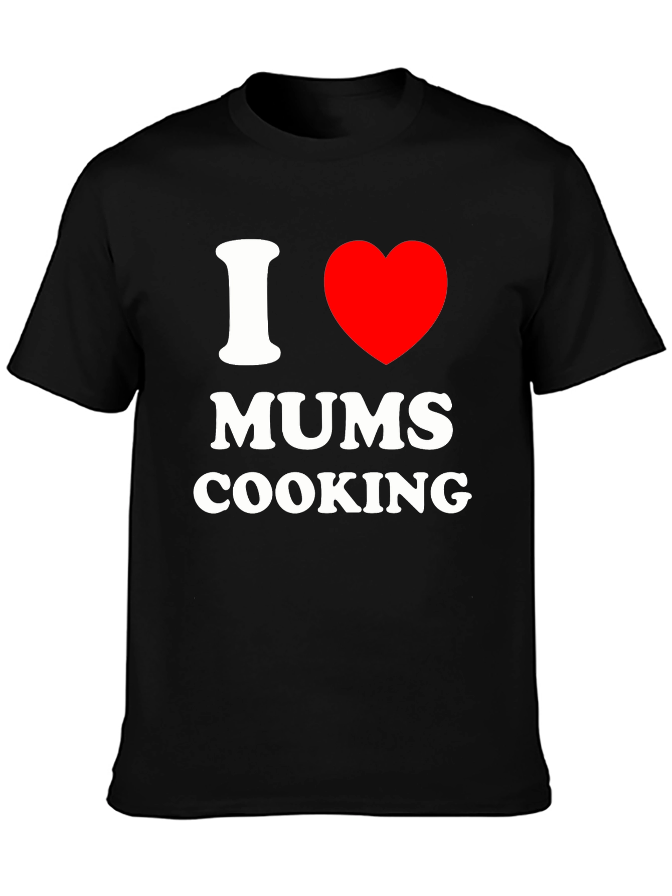 I Love Mums Cooking Black T-Shirt