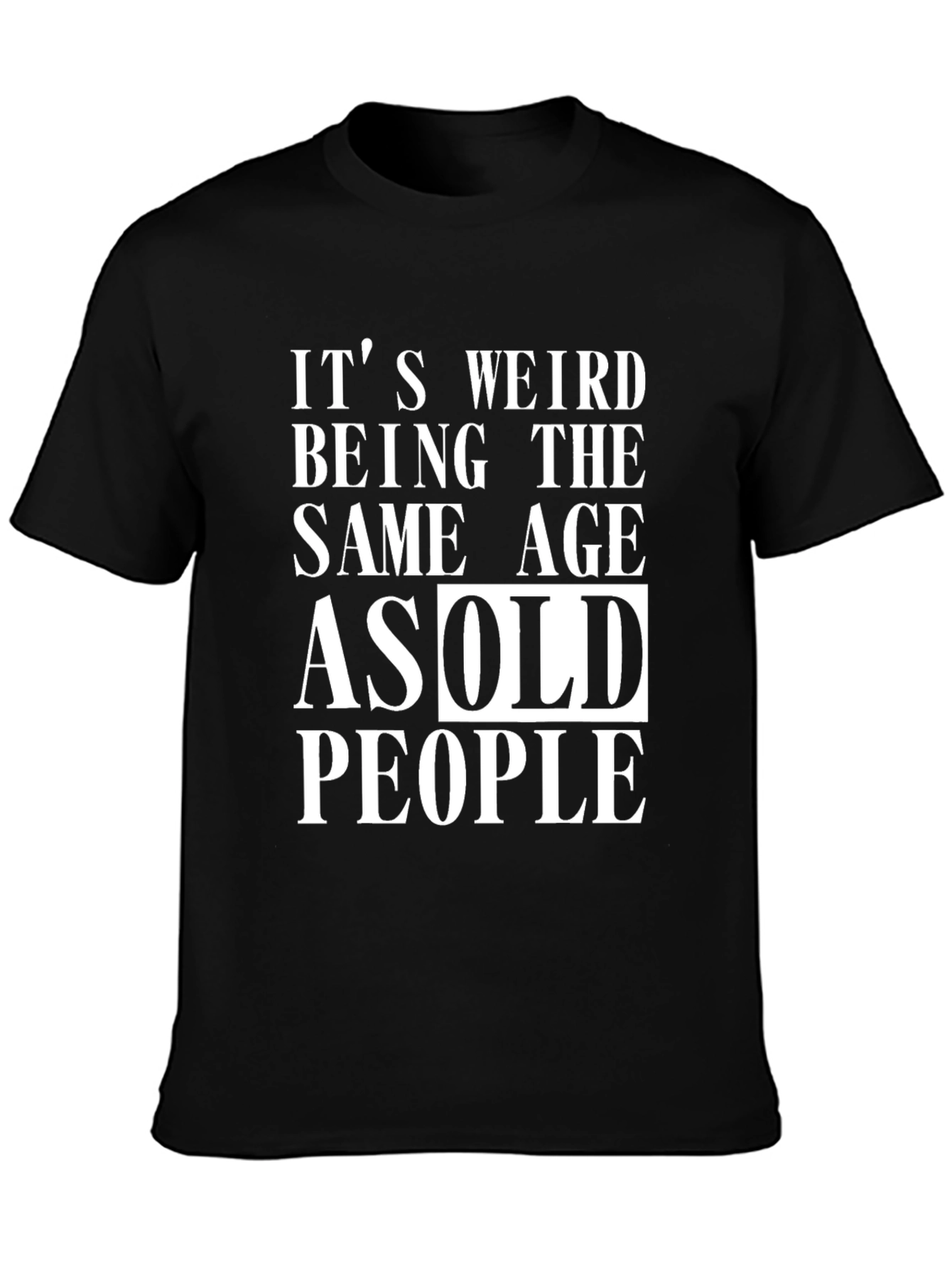 Funny Same Age As Old People Graphic Tee