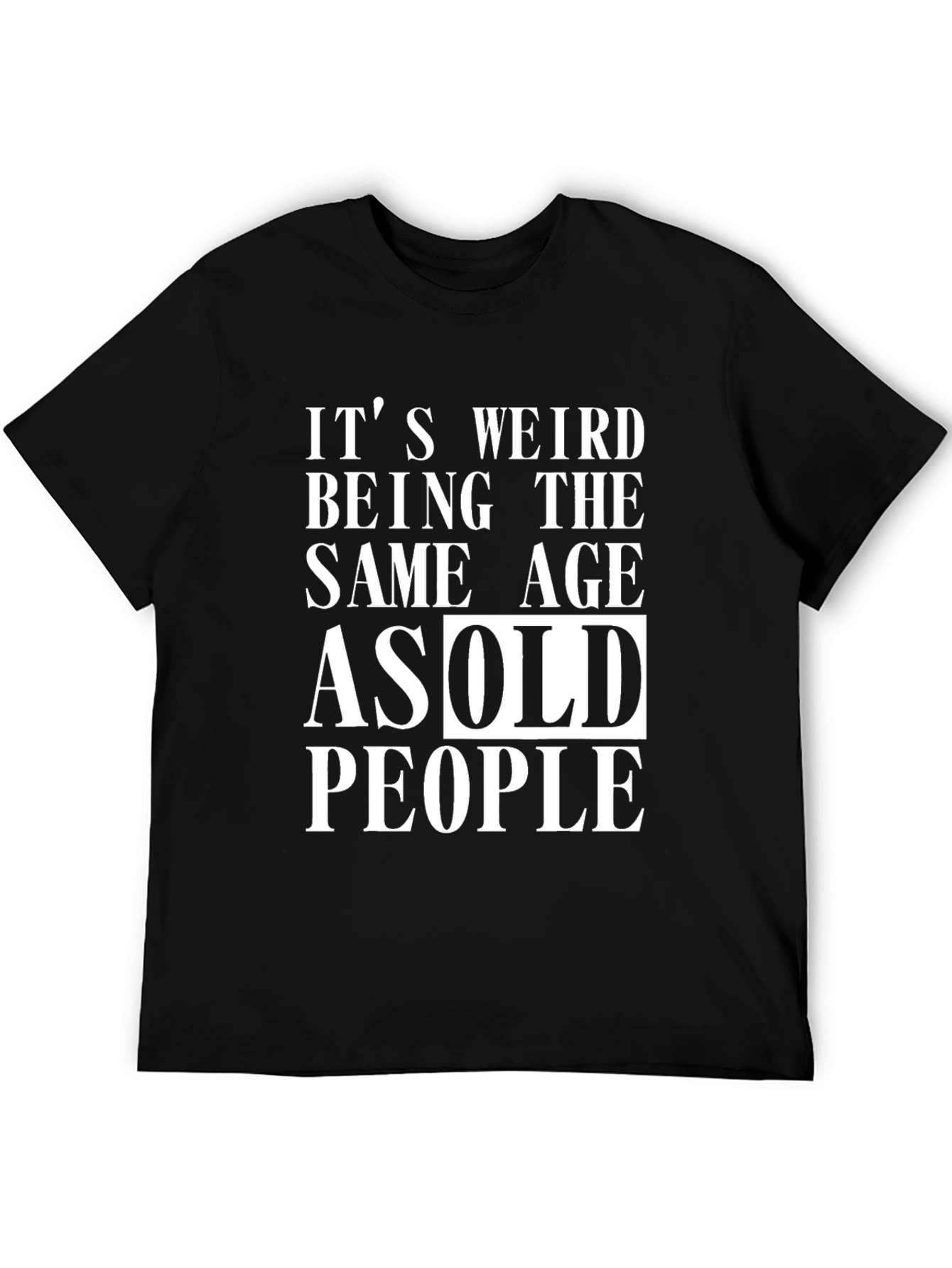 Funny Same Age As Old People Graphic Tee
