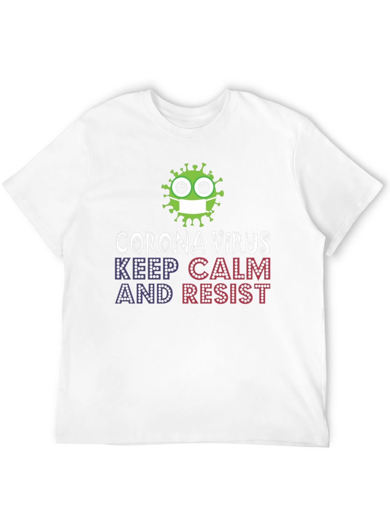 Keep Calm Resist Corona Virus T-Shirt