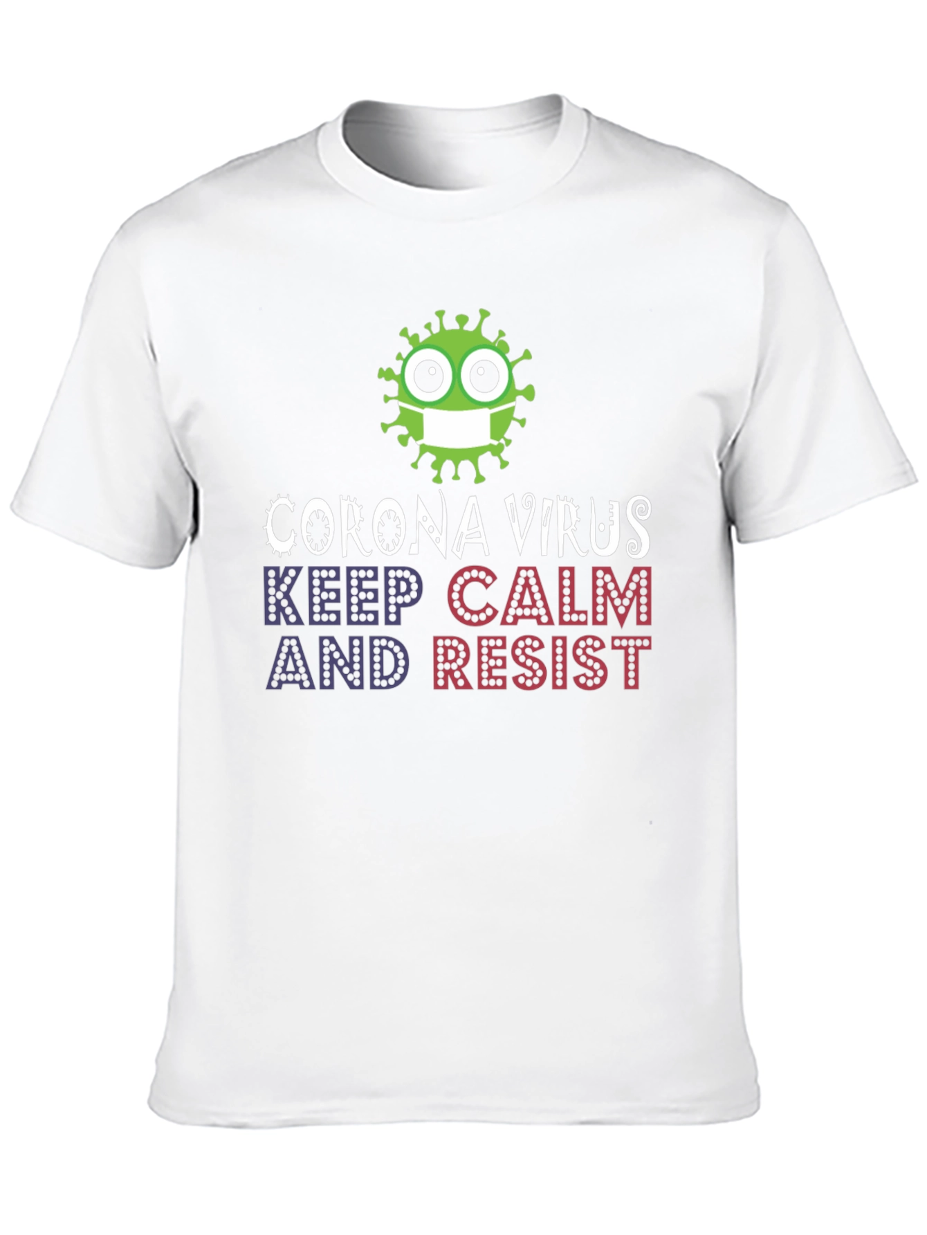 Keep Calm Resist Corona Virus T-Shirt