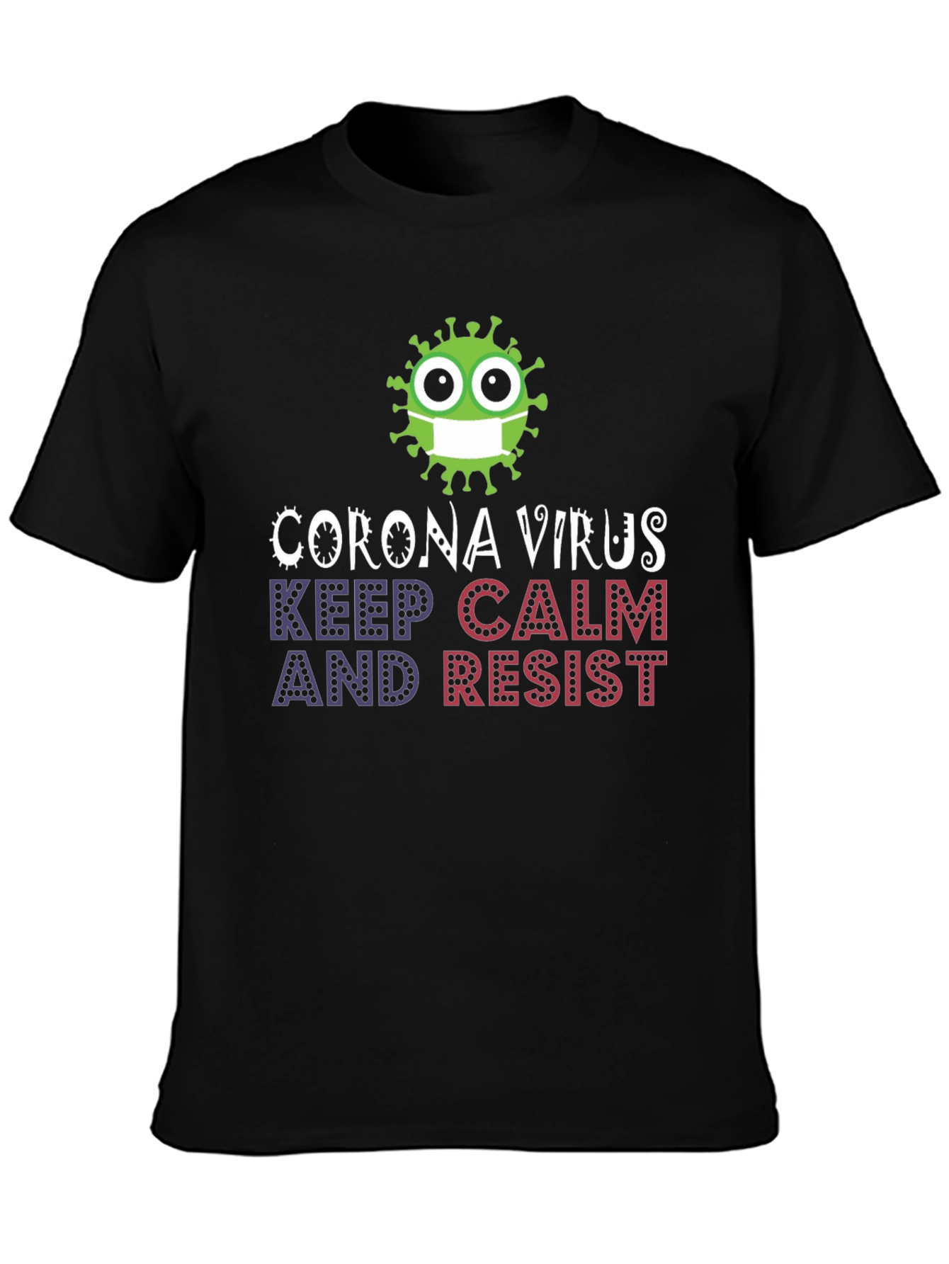 Keep Calm Resist Corona Virus T-Shirt