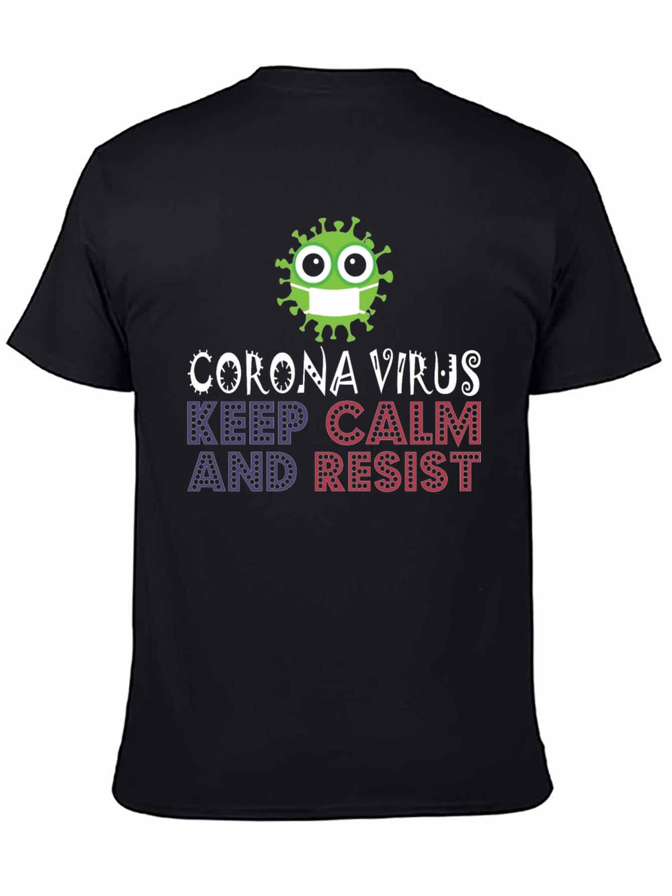 Keep Calm Resist Corona Virus T-Shirt