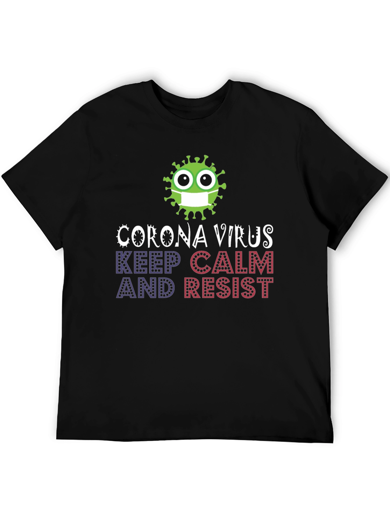 Keep Calm Resist Corona Virus T-Shirt