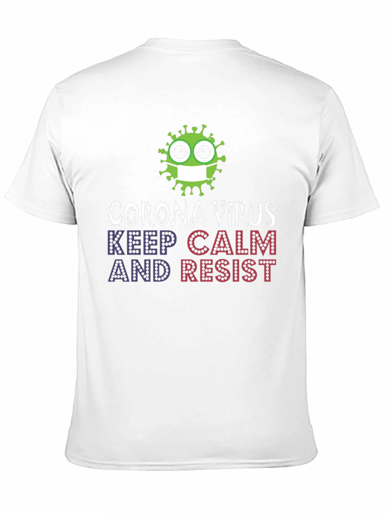 Keep Calm Resist Corona Virus T-Shirt