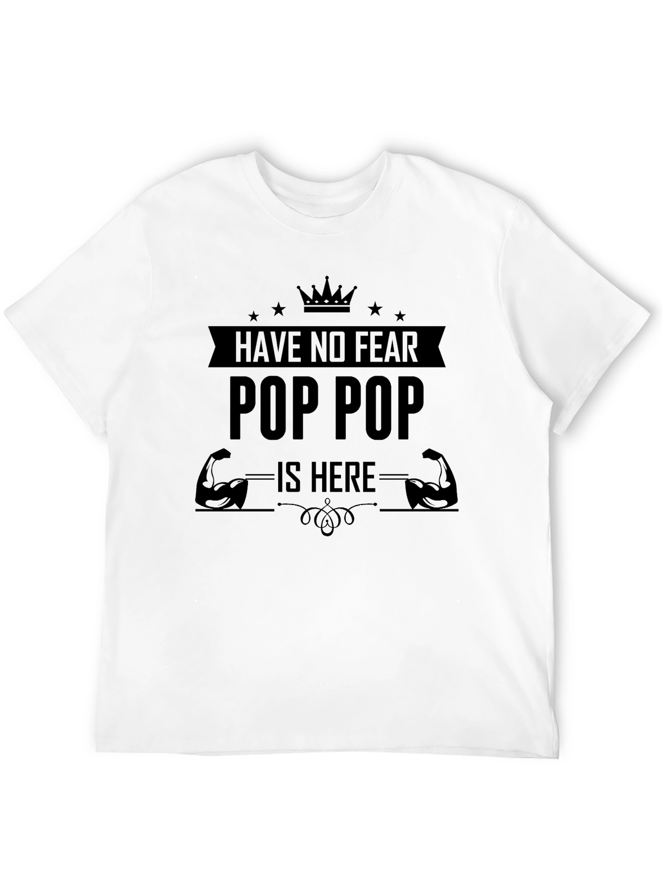 Have No Fear Pop Pop Is Here T-Shirt