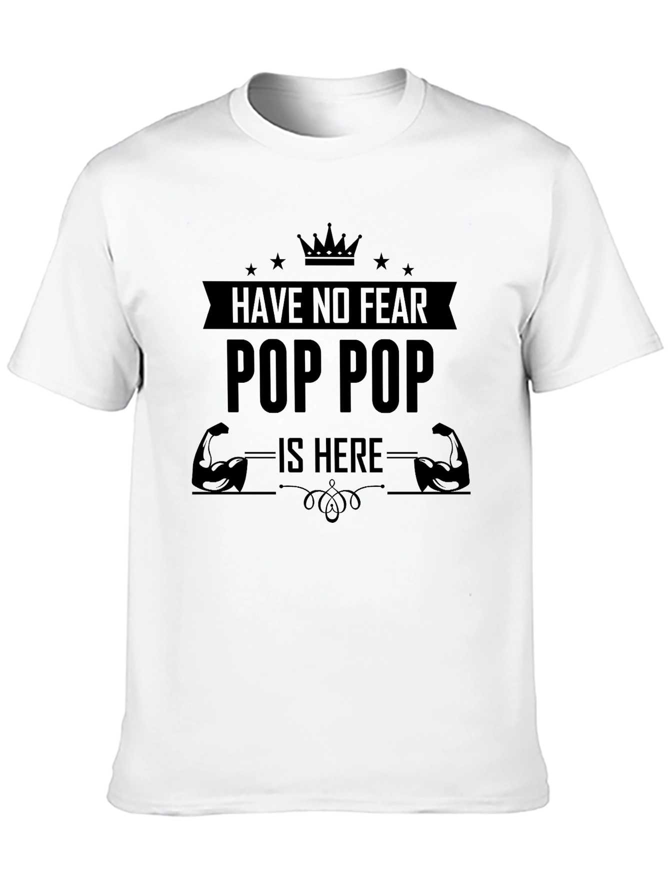 Have No Fear Pop Pop Is Here T-Shirt