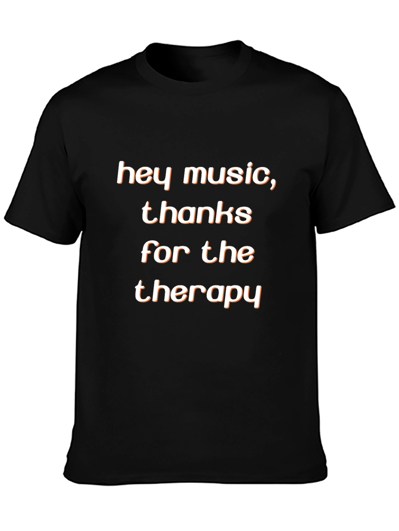 Hey Music Thanks for The Therapy T-Shirt