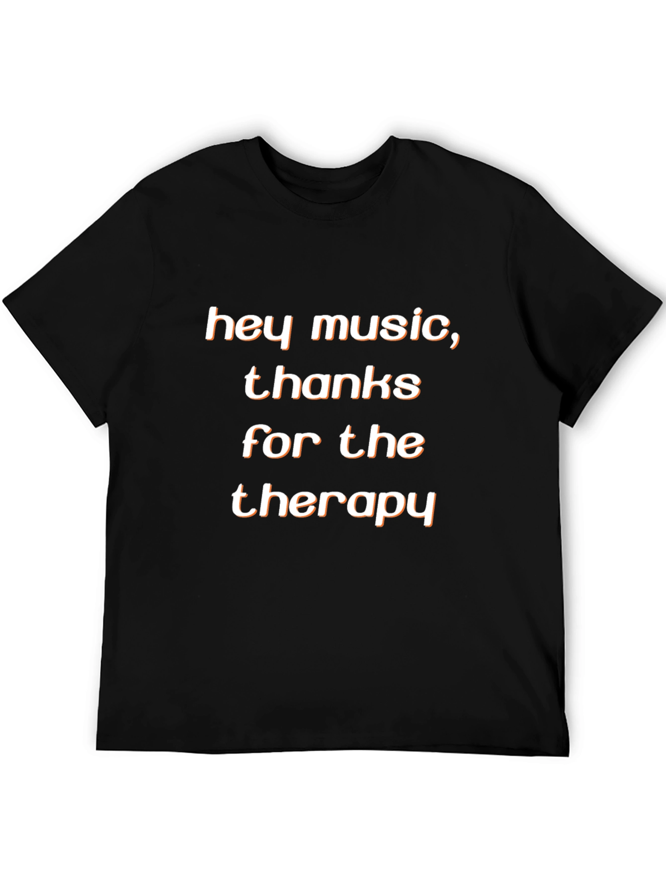Hey Music Thanks for The Therapy T-Shirt