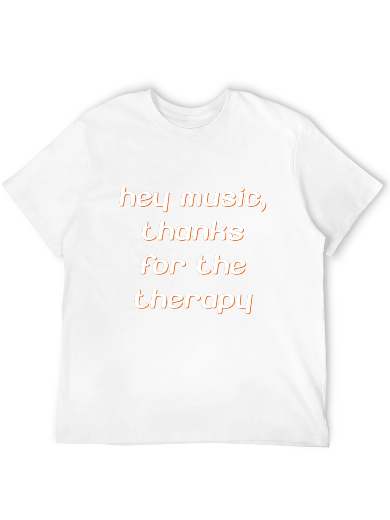 Hey Music Thanks for The Therapy T-Shirt