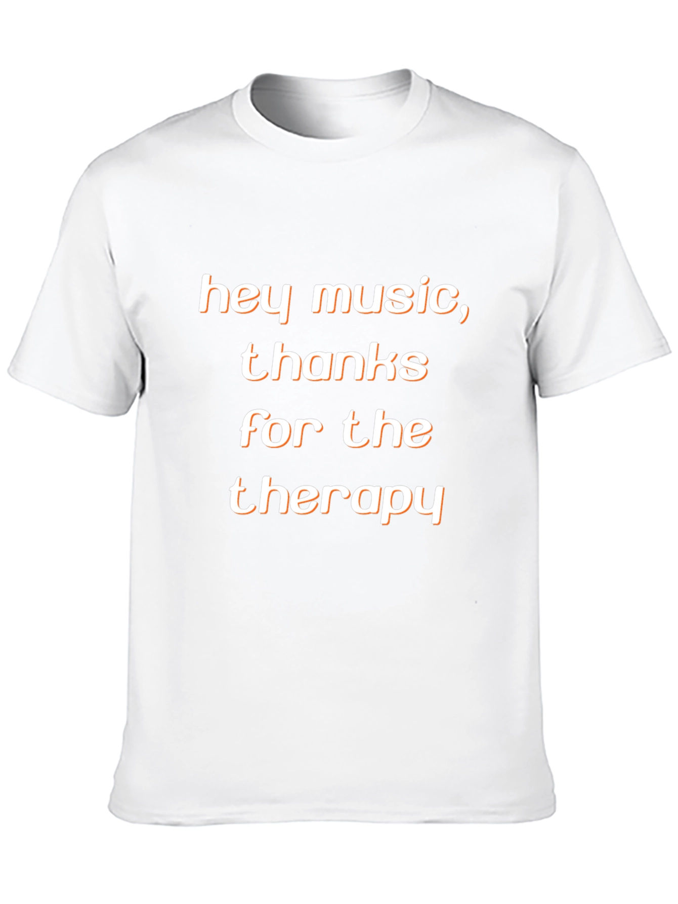Hey Music Thanks for The Therapy T-Shirt