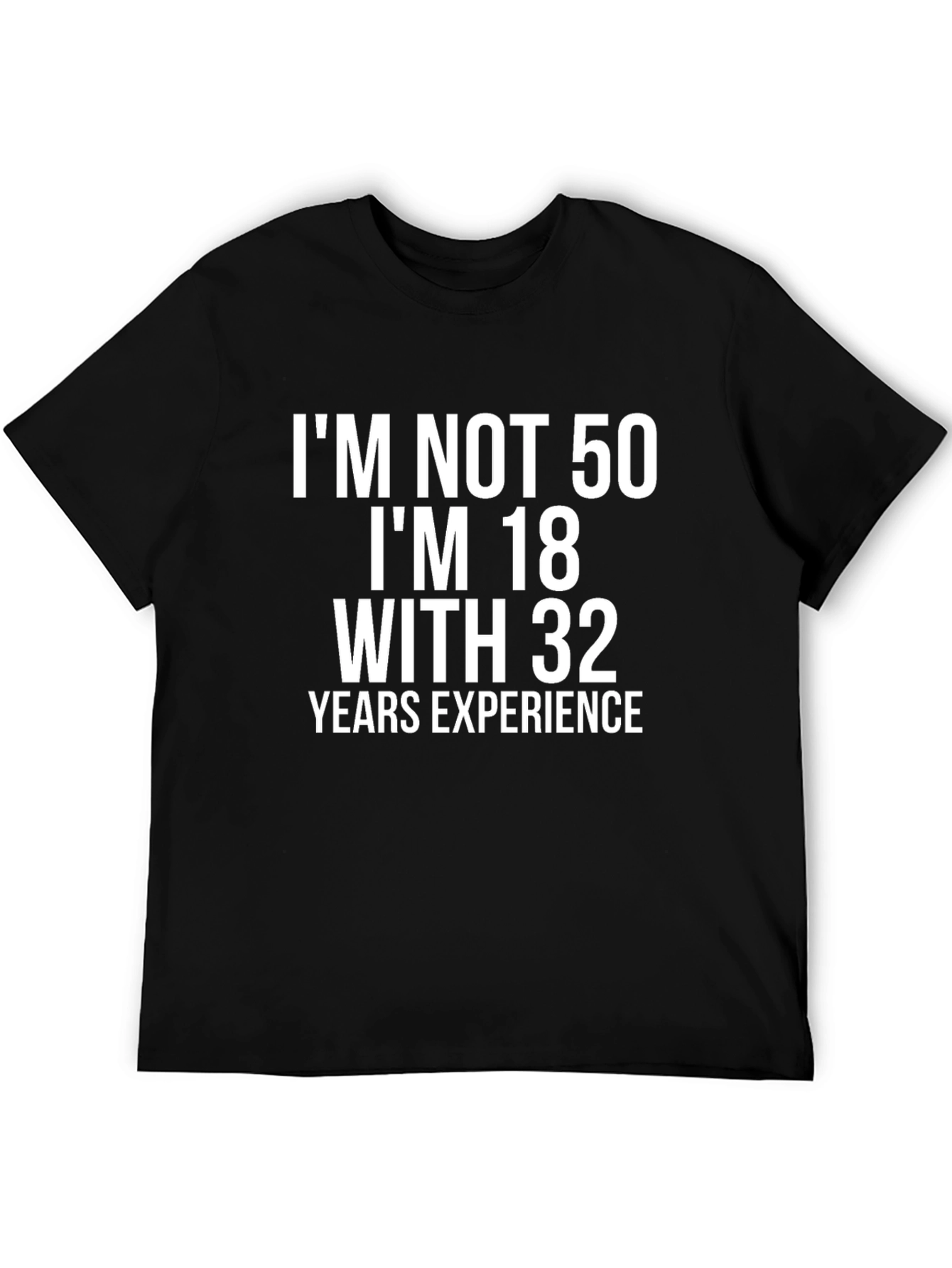 Funny 50th Birthday T-Shirt: 18 with 32 Years Experience