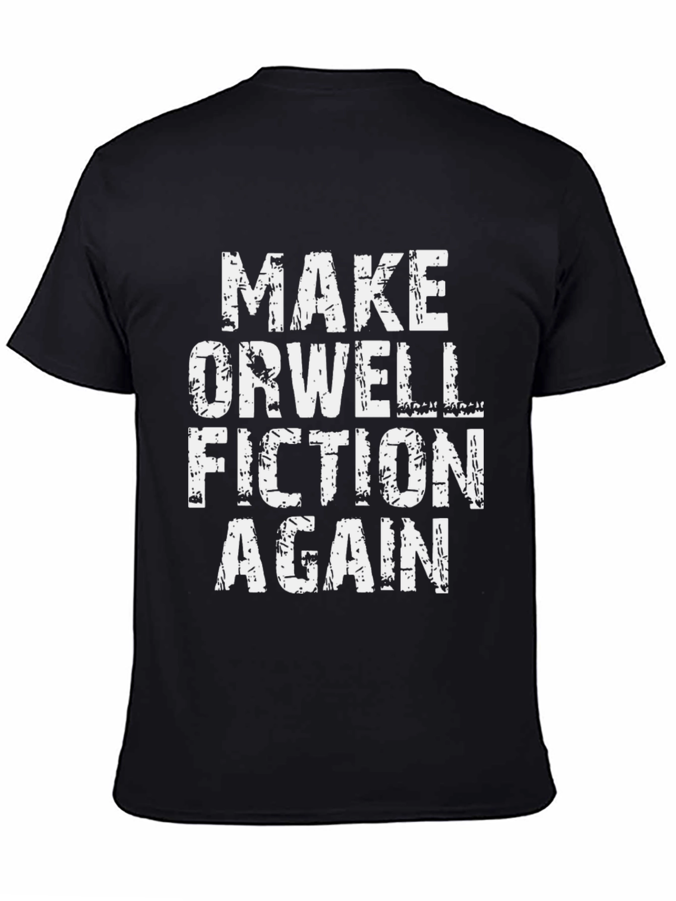Make Orwell Fiction Again T-Shirt