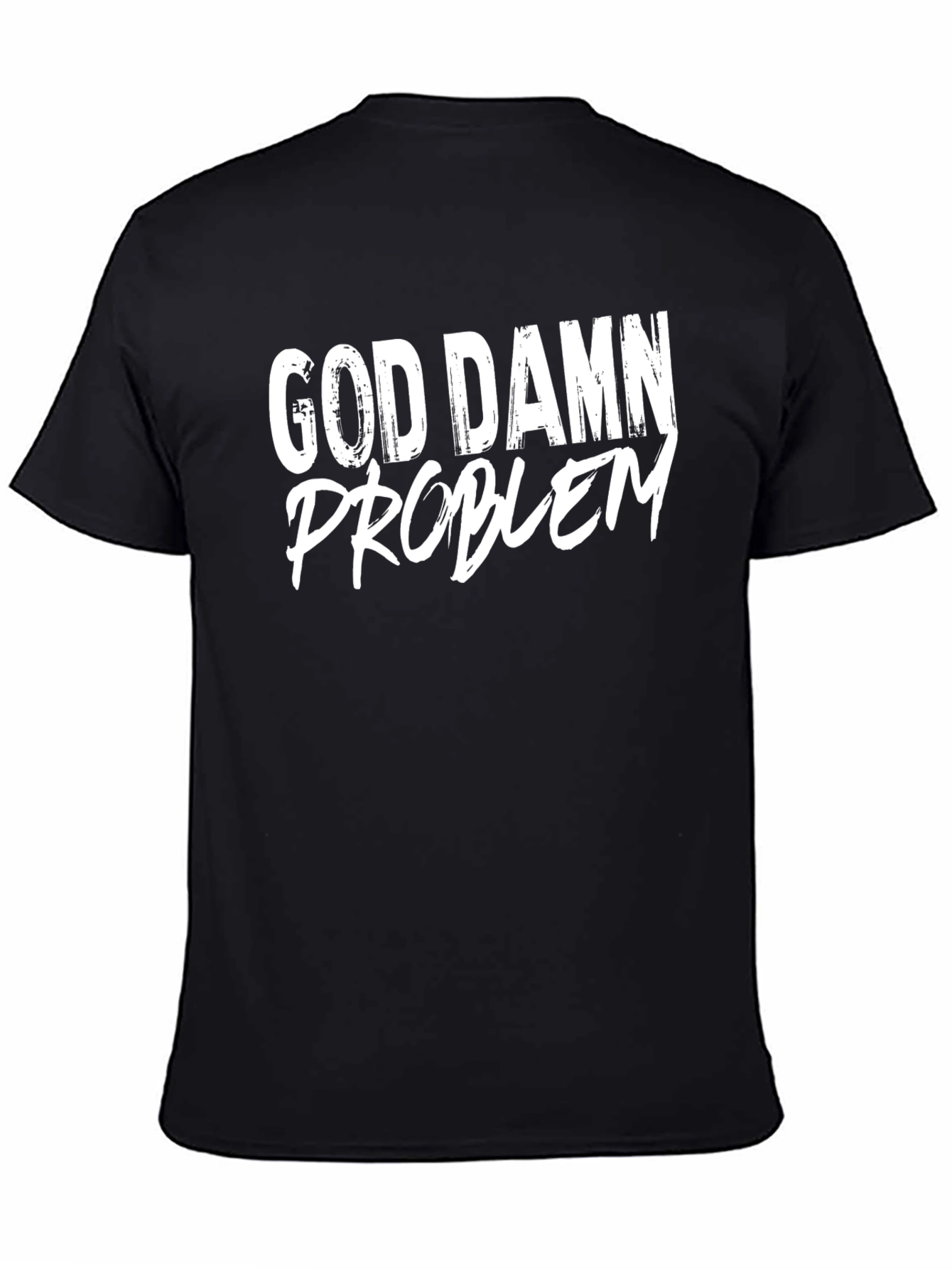 God Damn Problem T-Shirt - Black Crew Neck Tee