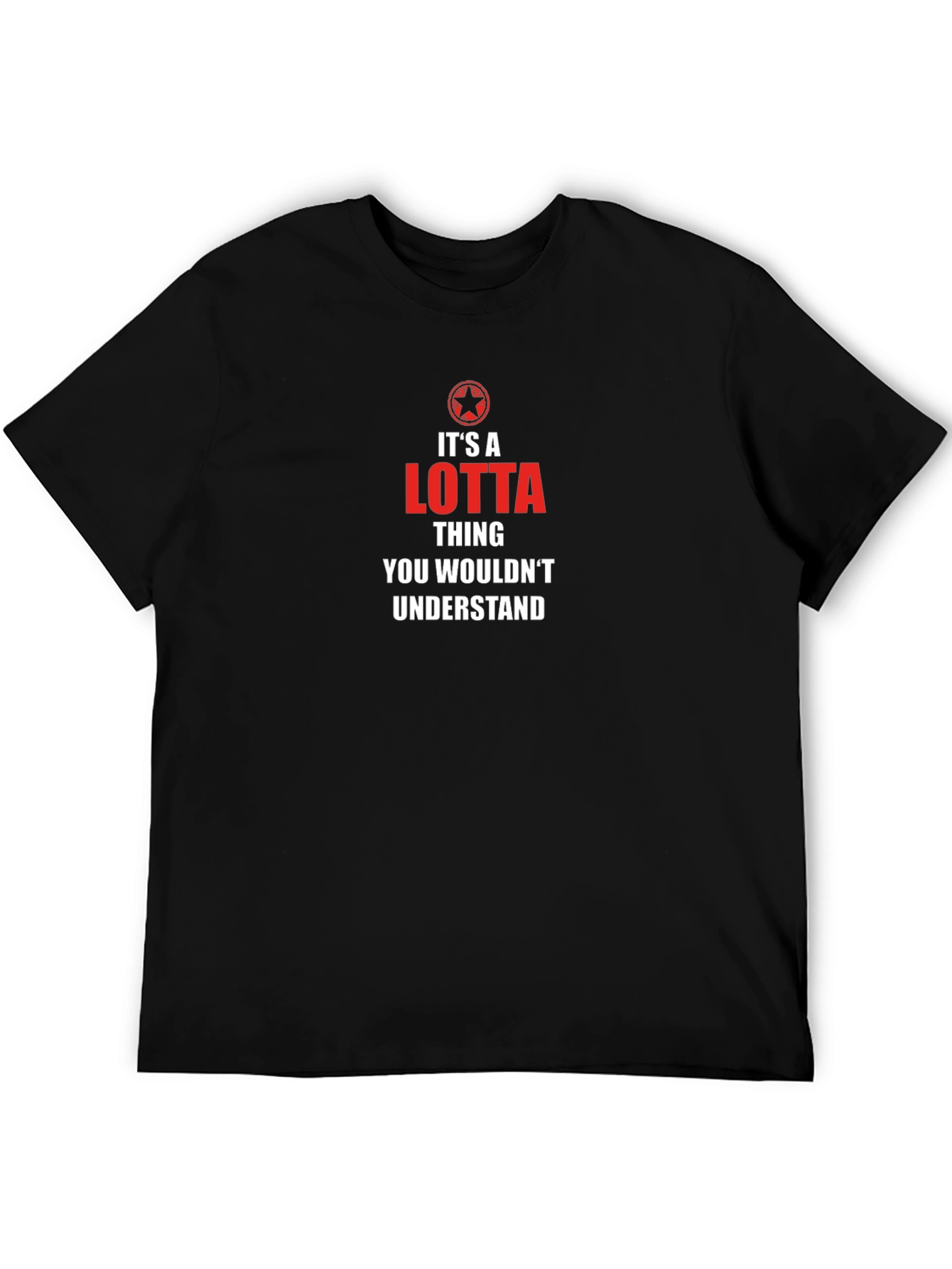 Its a Lotta Thing T-Shirt - Unique Design