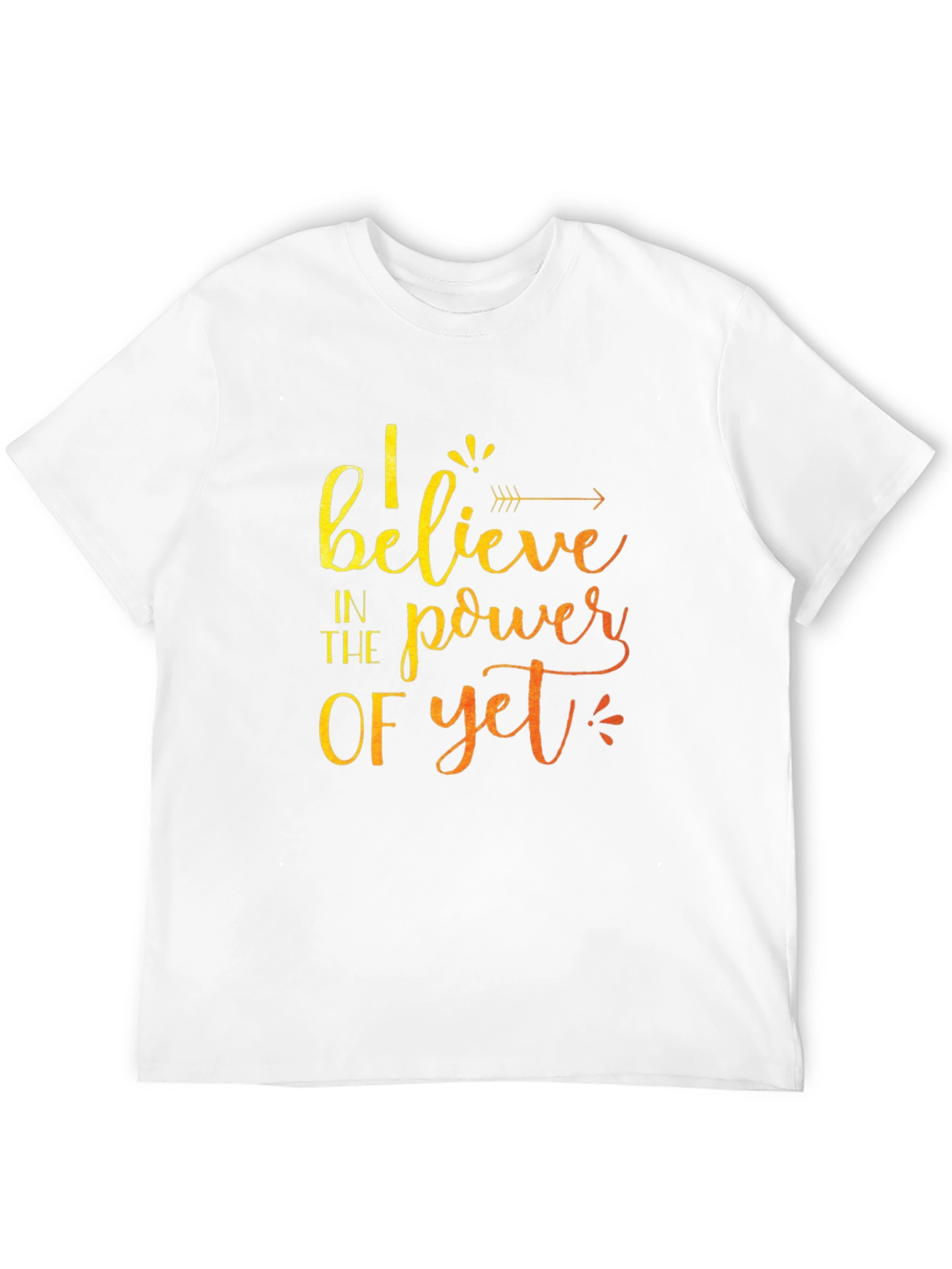 Believe in the Power of Yet T-Shirt