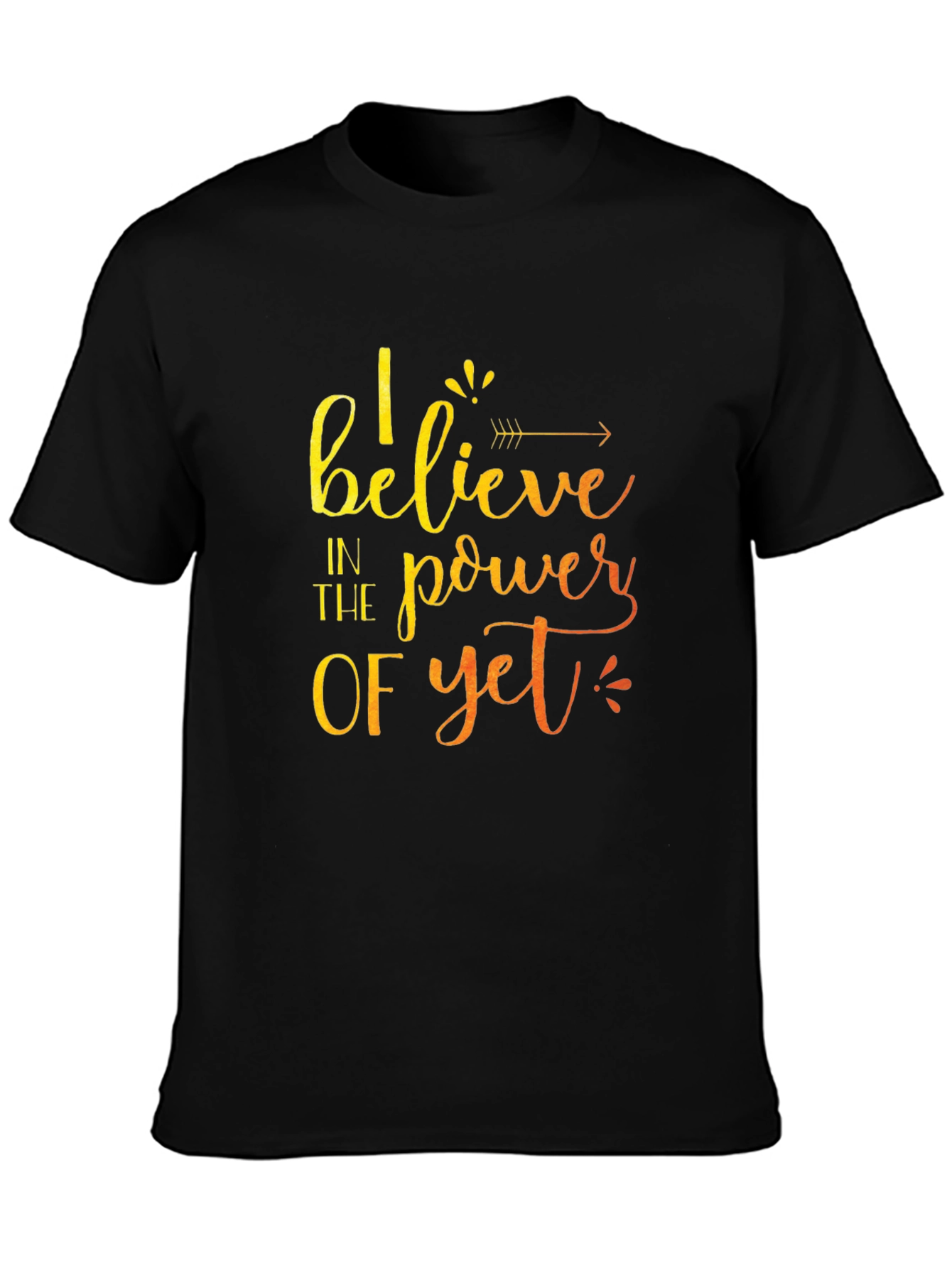 Believe in the Power of Yet T-Shirt