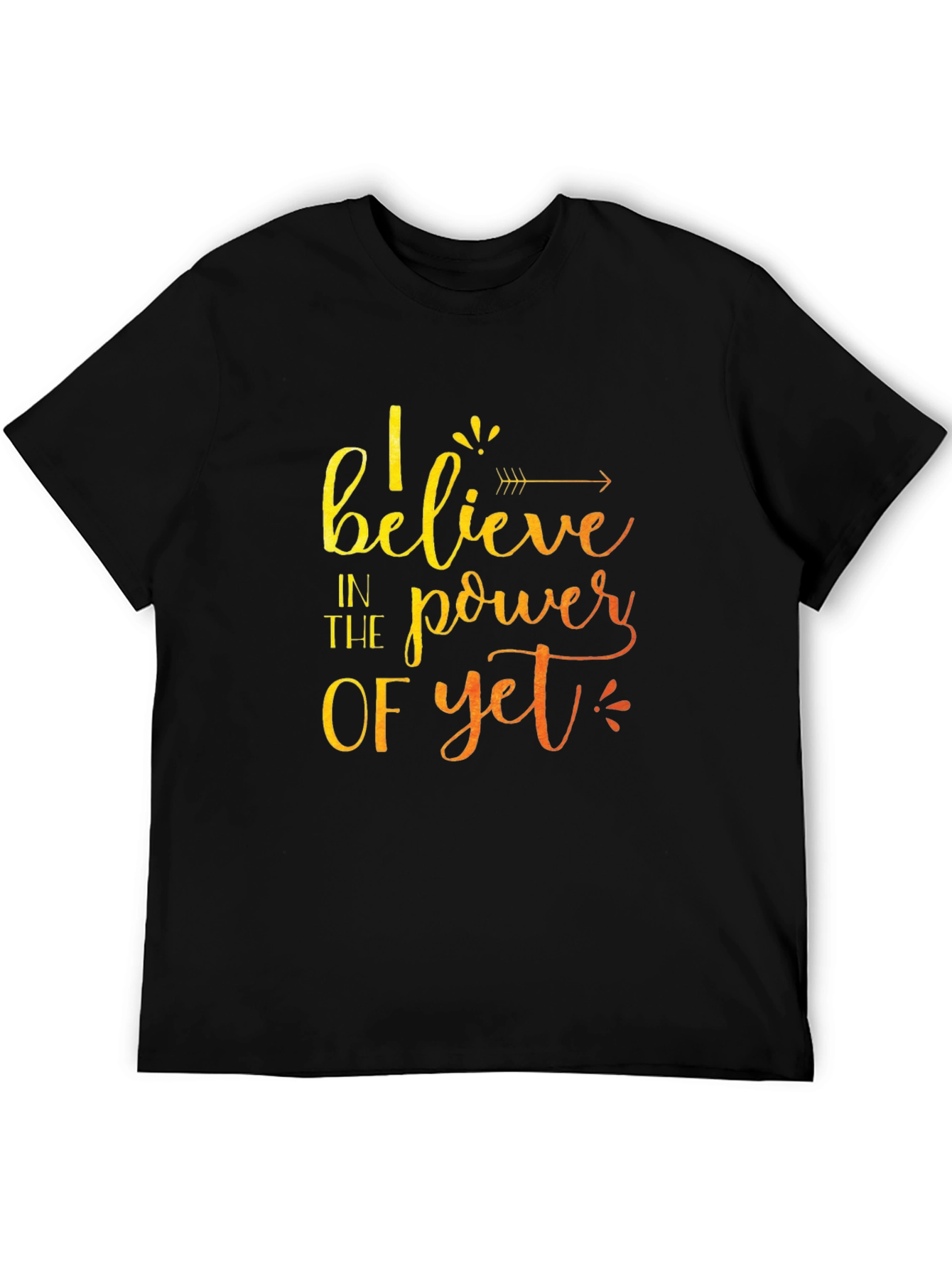 Believe in the Power of Yet T-Shirt