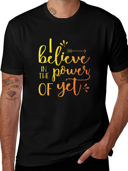 Believe in the Power of Yet T-Shirt