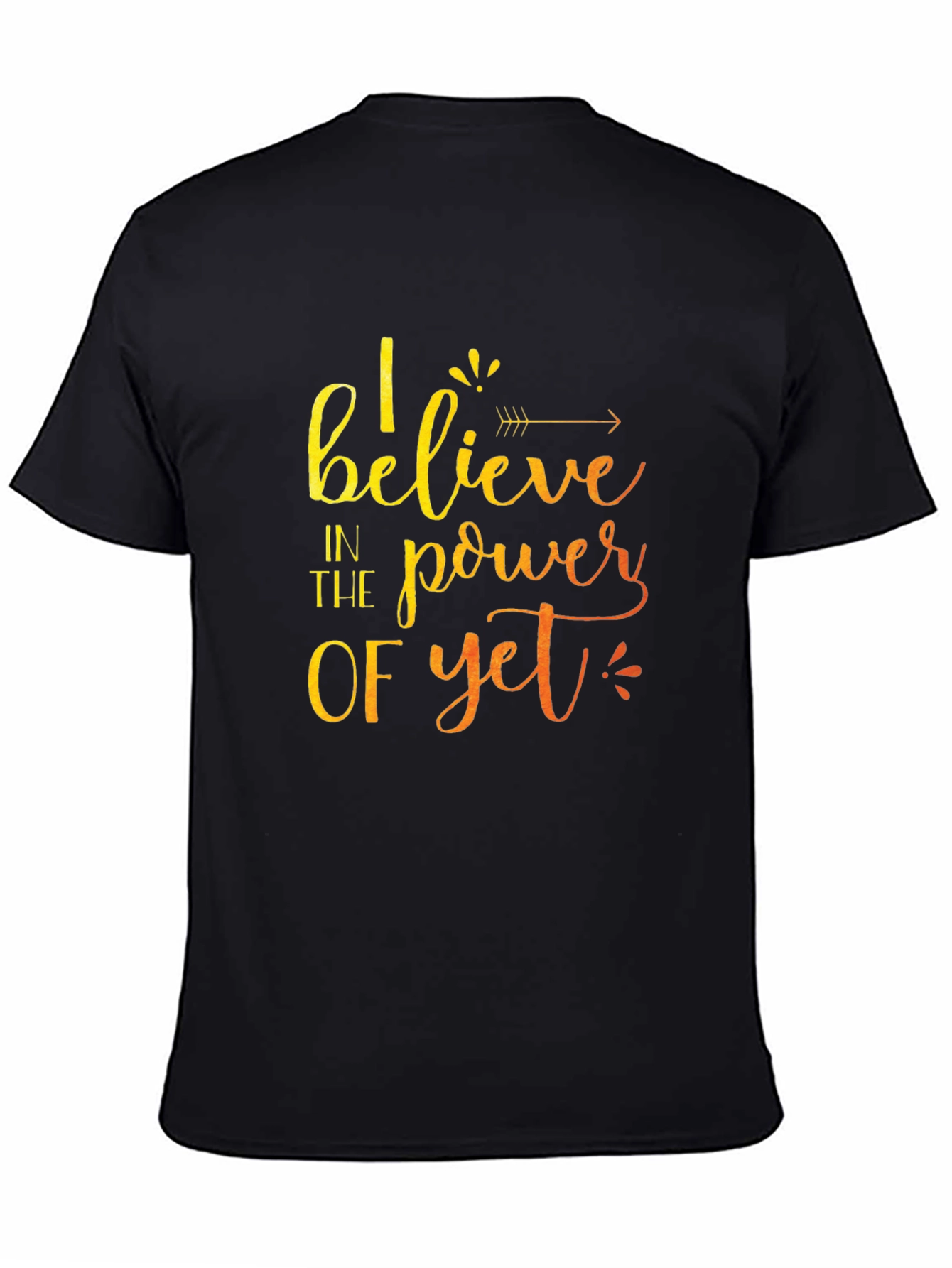 Believe in the Power of Yet T-Shirt