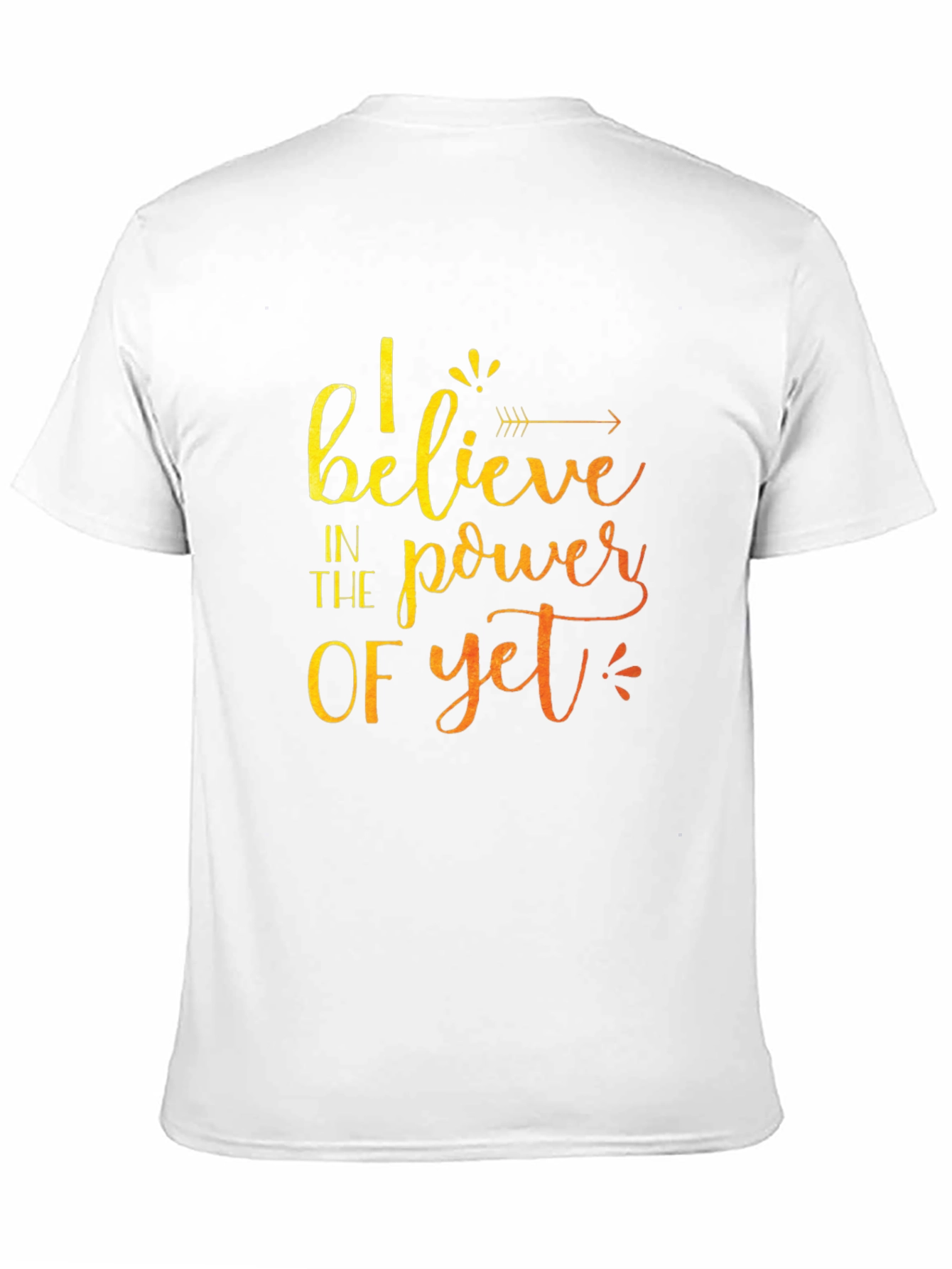 Believe in the Power of Yet T-Shirt