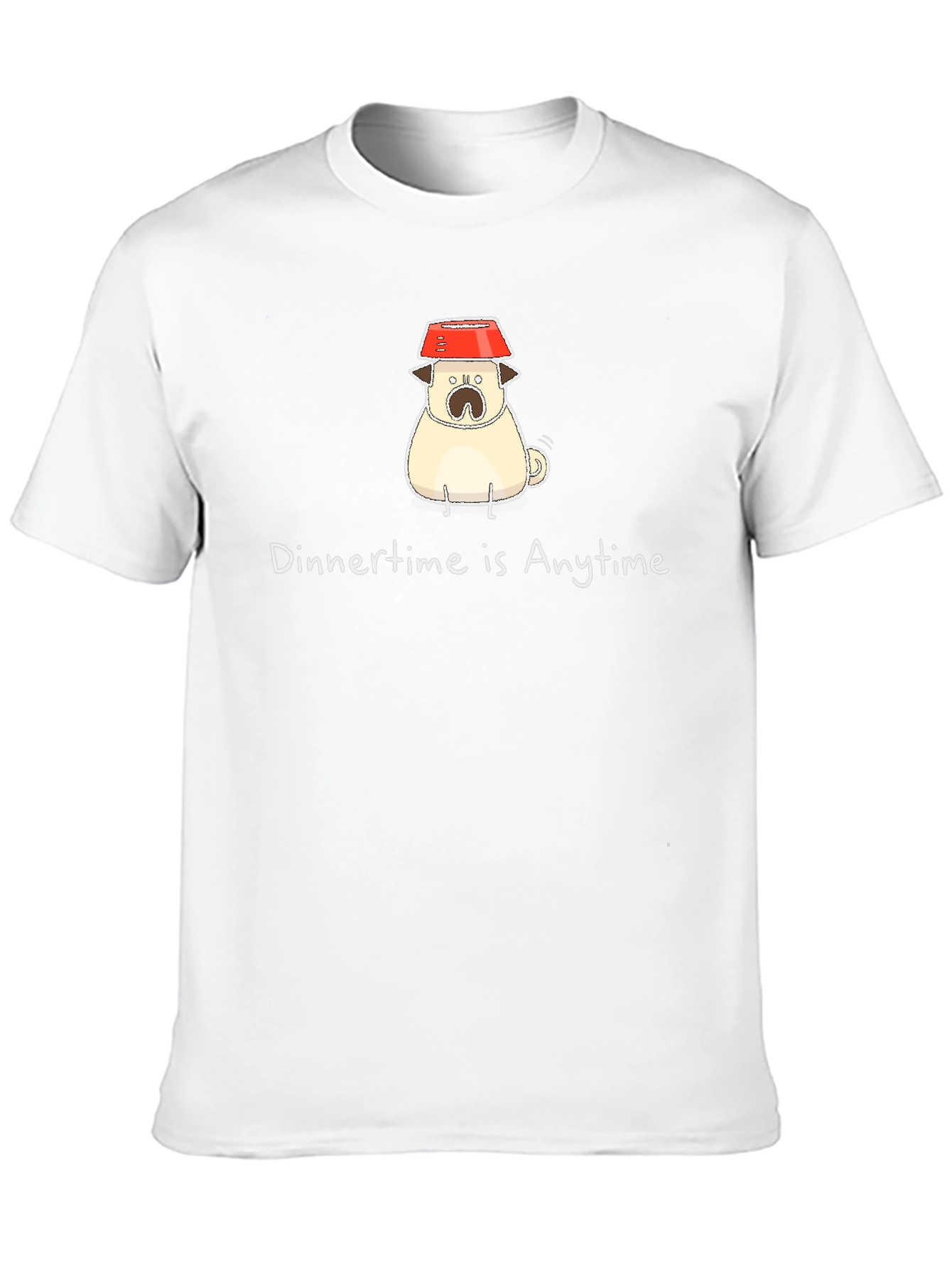 Dinner Time Pug T-Shirt - Anytime is Dinner Time!