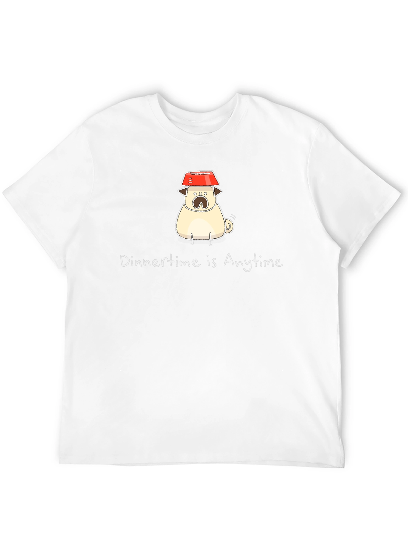 Dinner Time Pug T-Shirt - Anytime is Dinner Time!