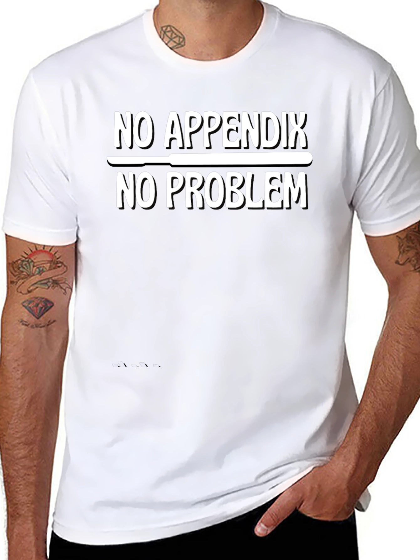 No Appendix No Problem Funny Graphic T-Shirt