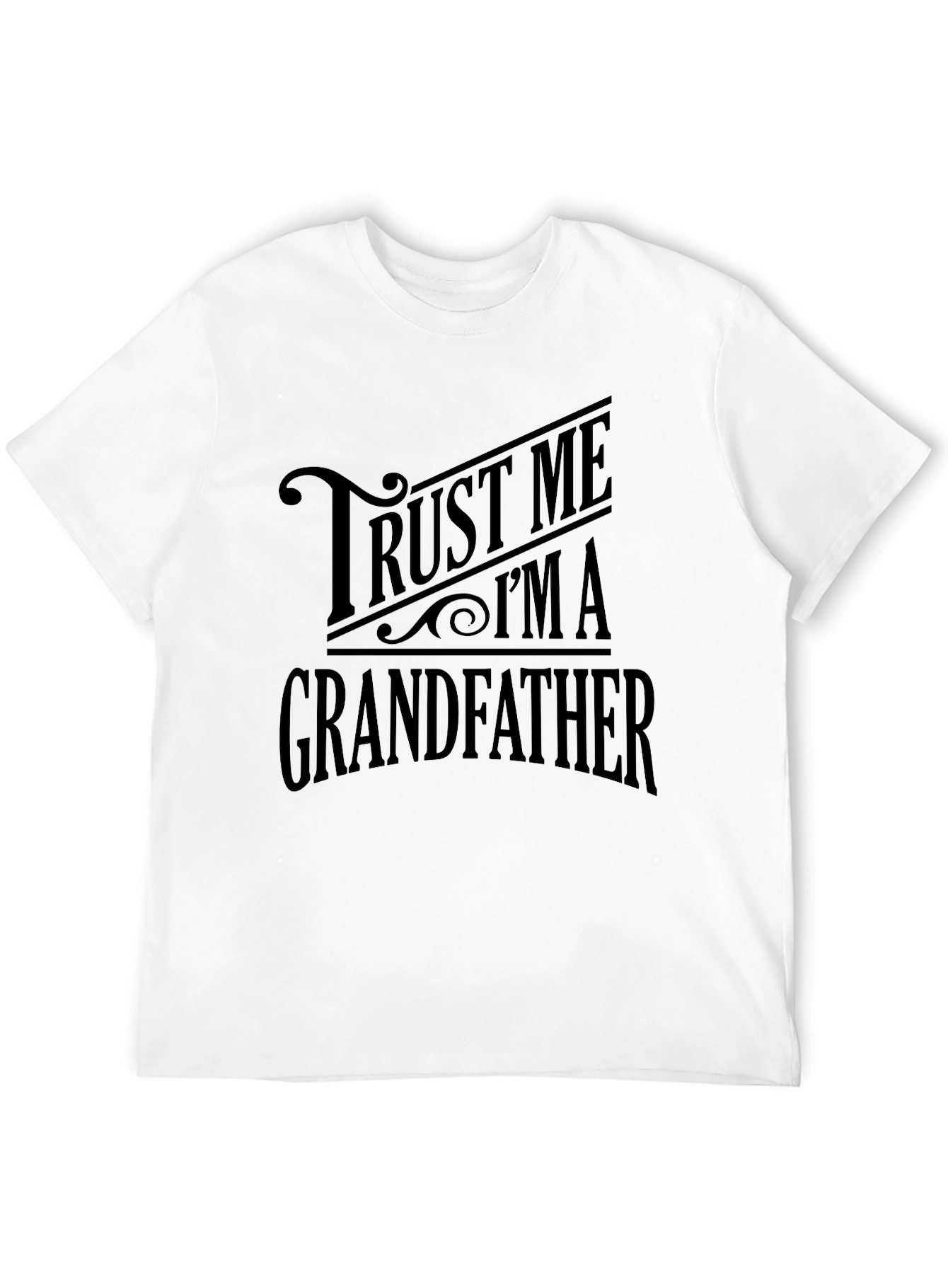 Trust Me Im a Grandfather Graphic T-Shirt