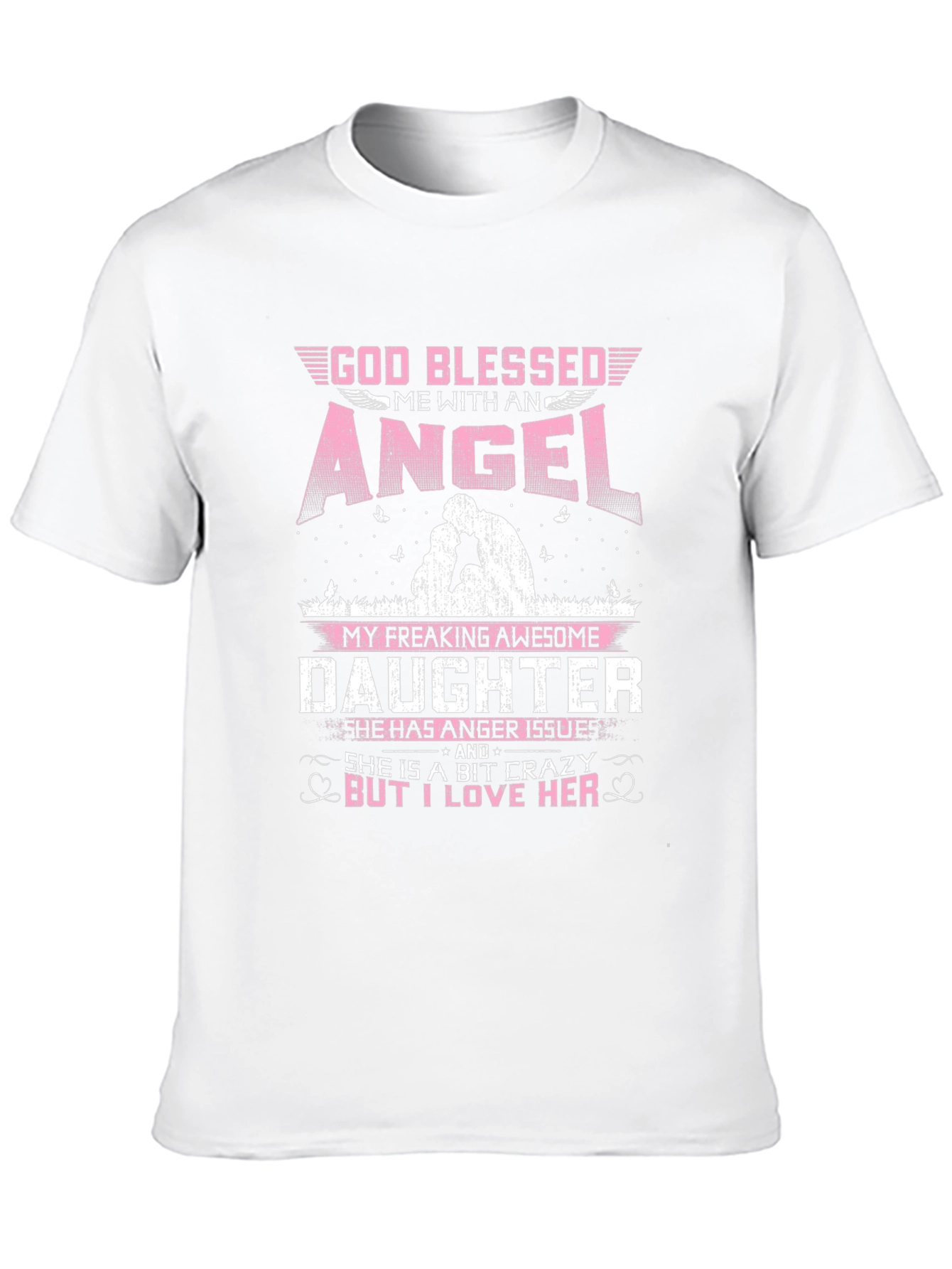 God Blessed Me With An Angel Daughter T-Shirt