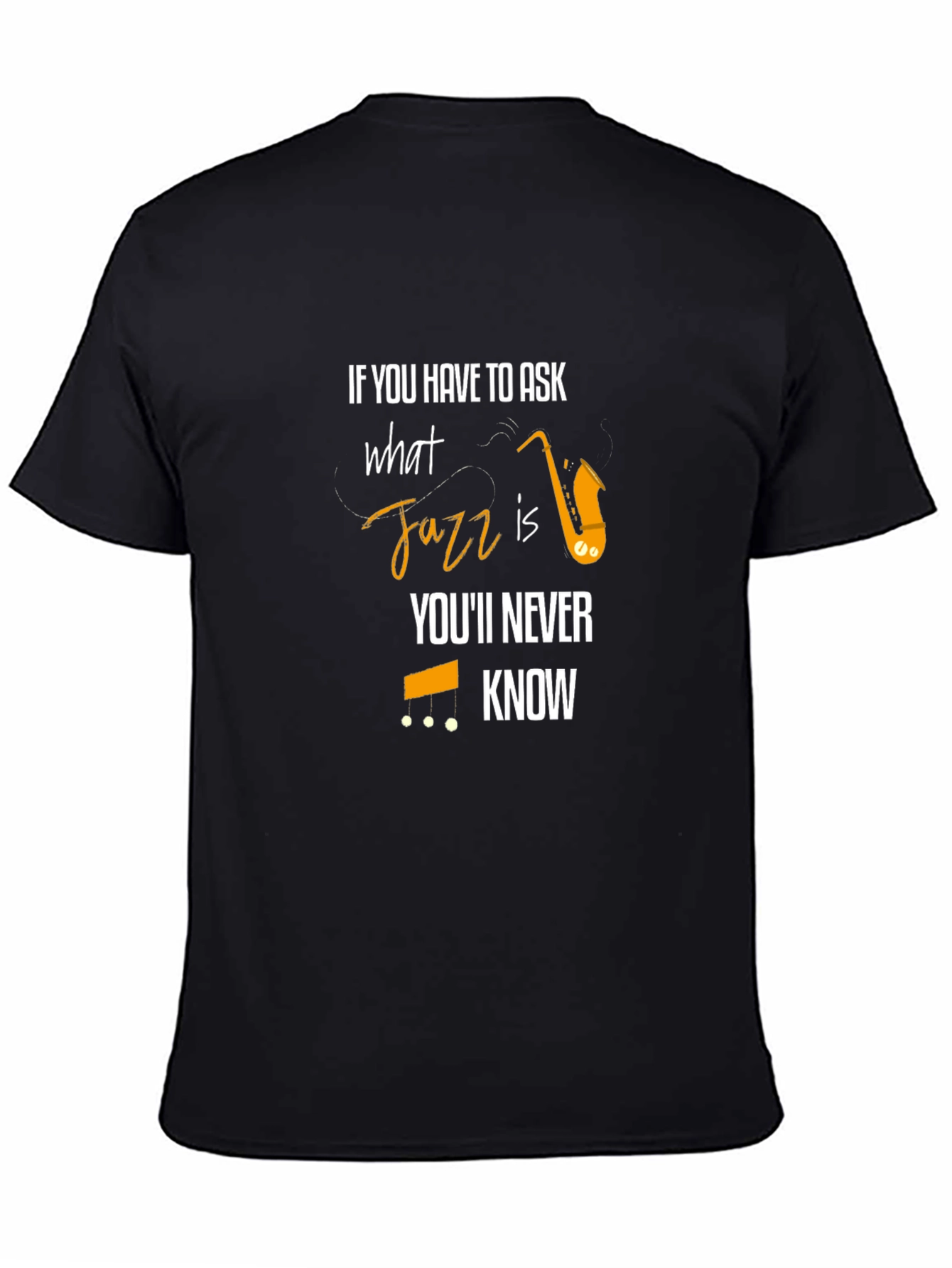 If You Have To Ask What Jazz Is T-Shirt