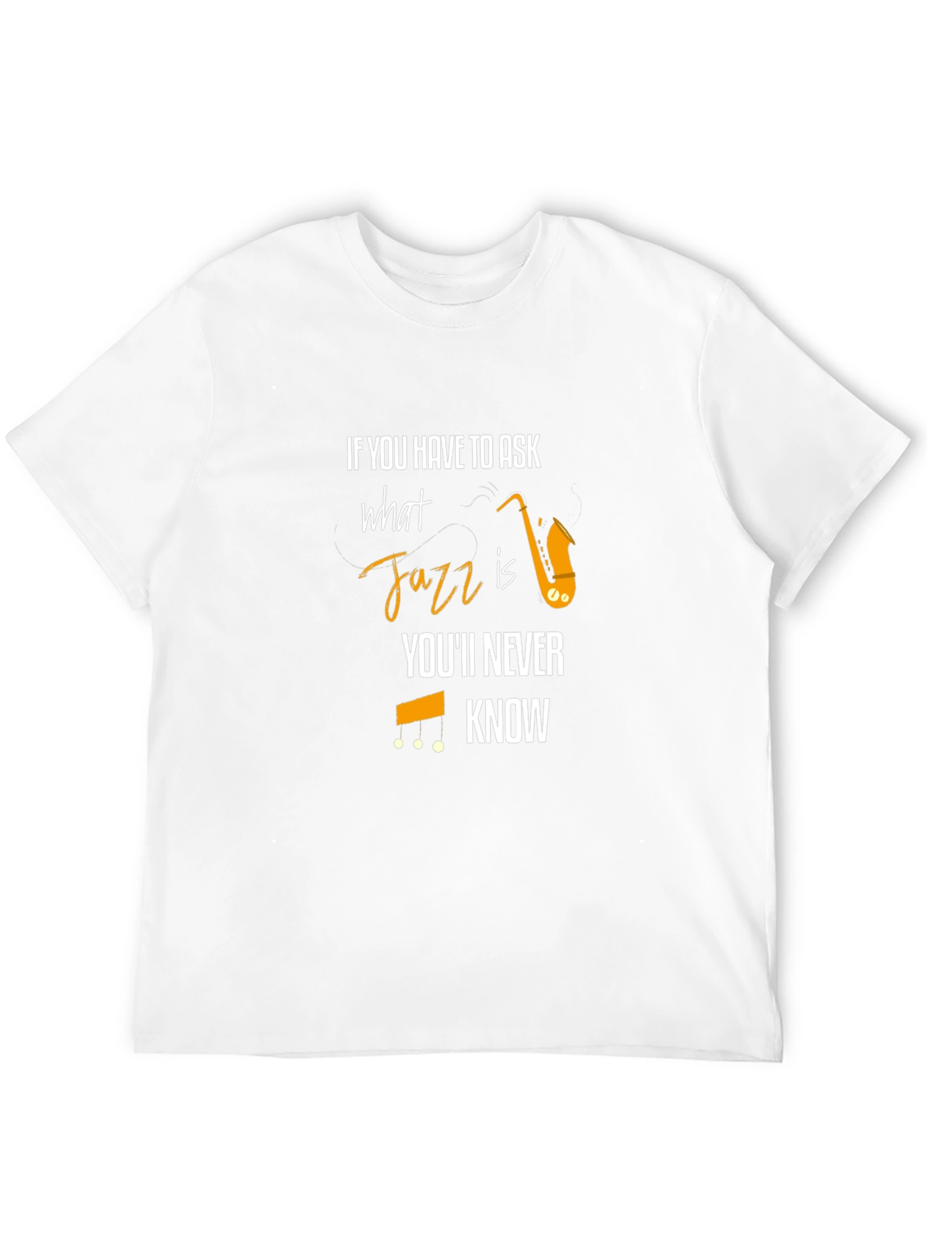 If You Have To Ask What Jazz Is T-Shirt