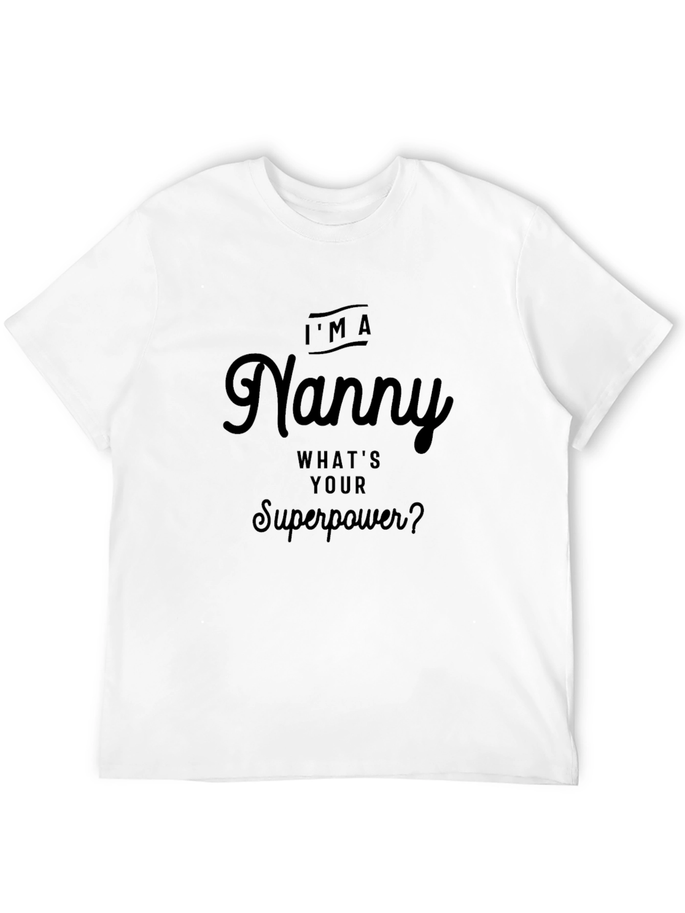 Nanny Superpower T-Shirt - Funny Nanny Gift