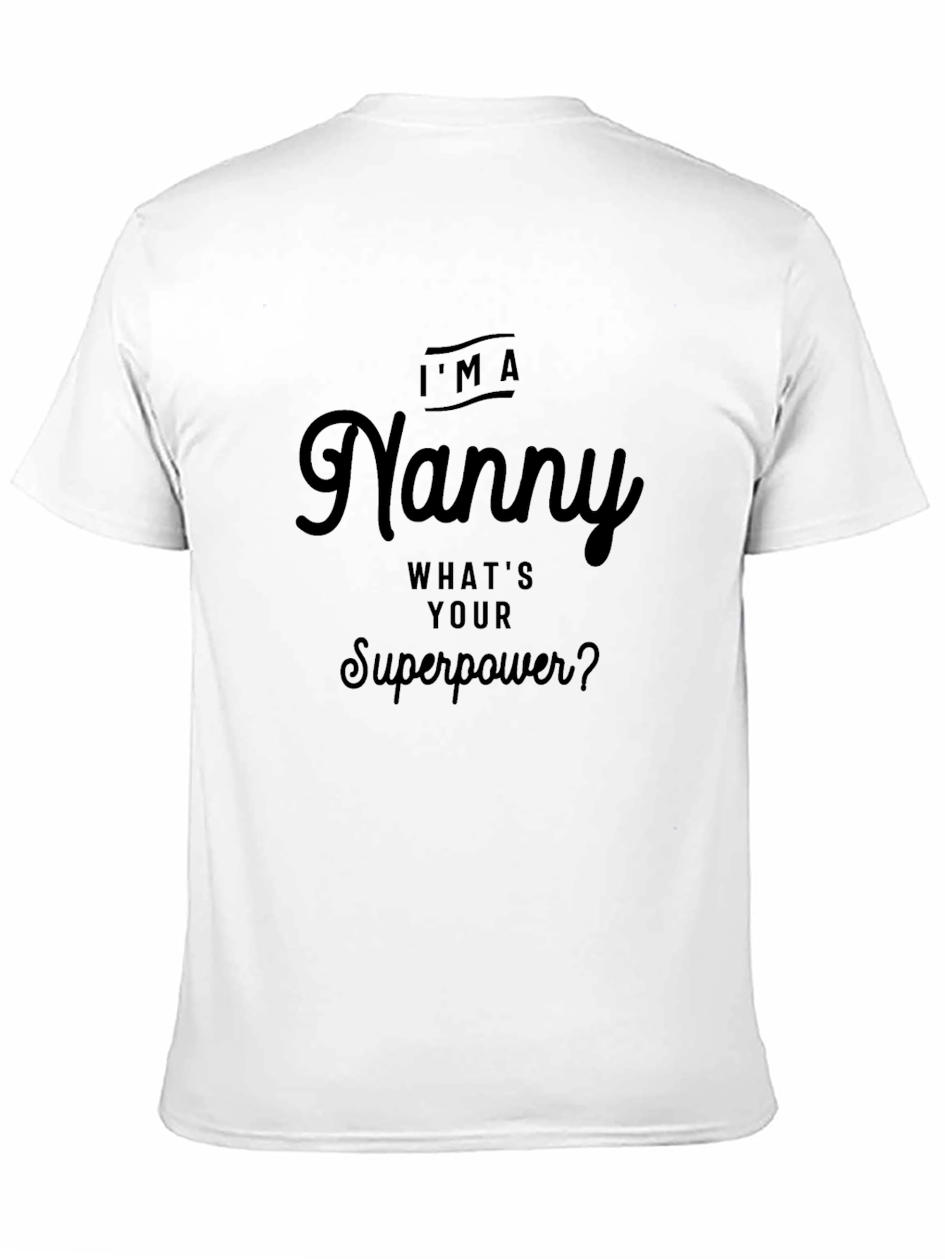 Nanny Superpower T-Shirt - Funny Nanny Gift