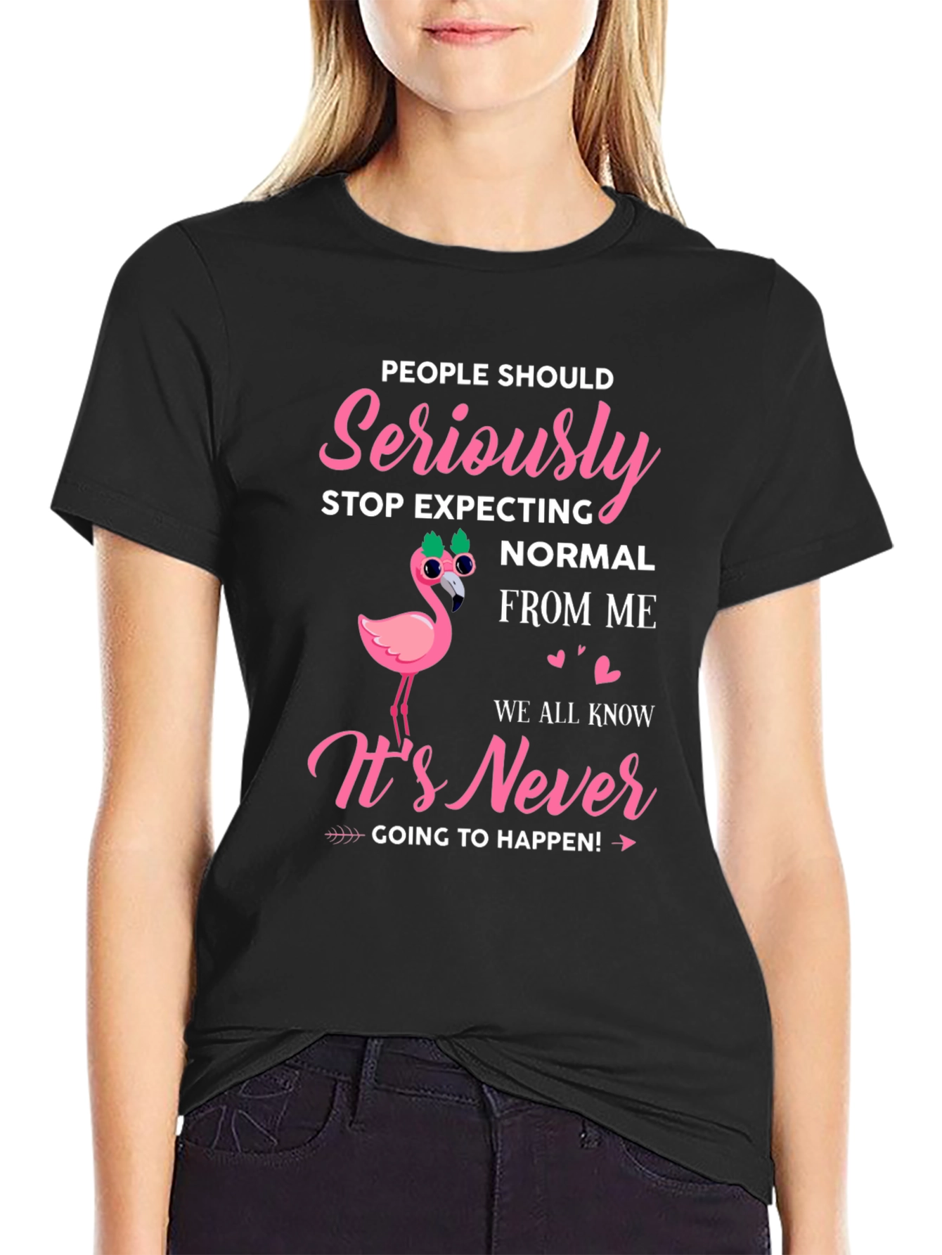 Seriously Stop Expecting Normal From Me Graphic Tee