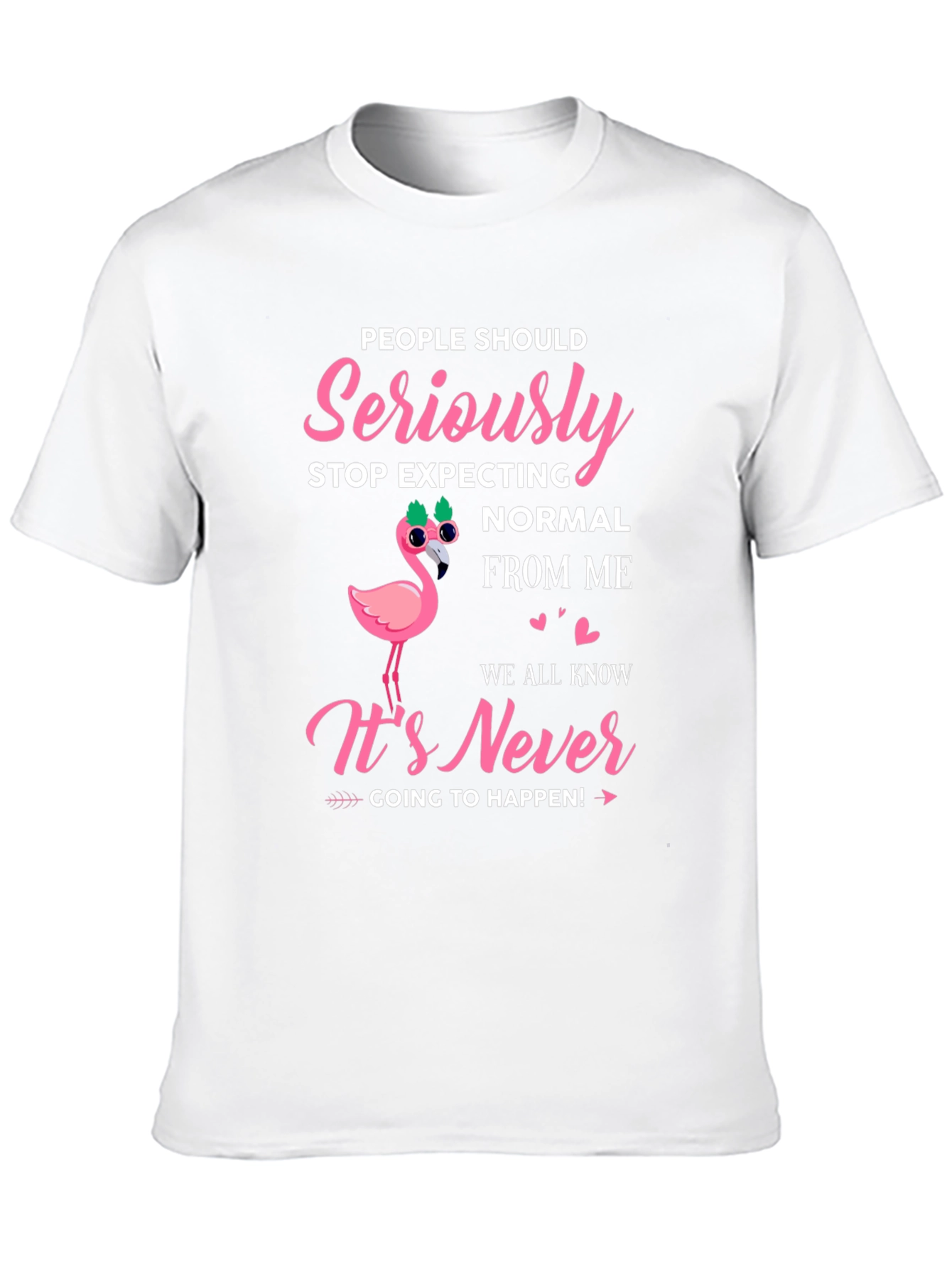 Seriously Stop Expecting Normal From Me Graphic Tee