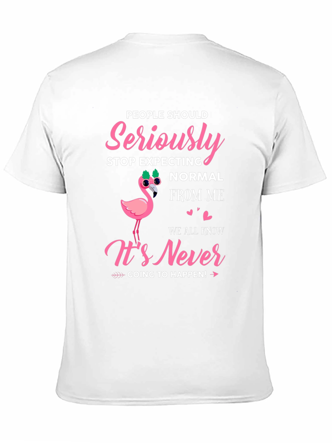 Seriously Stop Expecting Normal From Me Graphic Tee