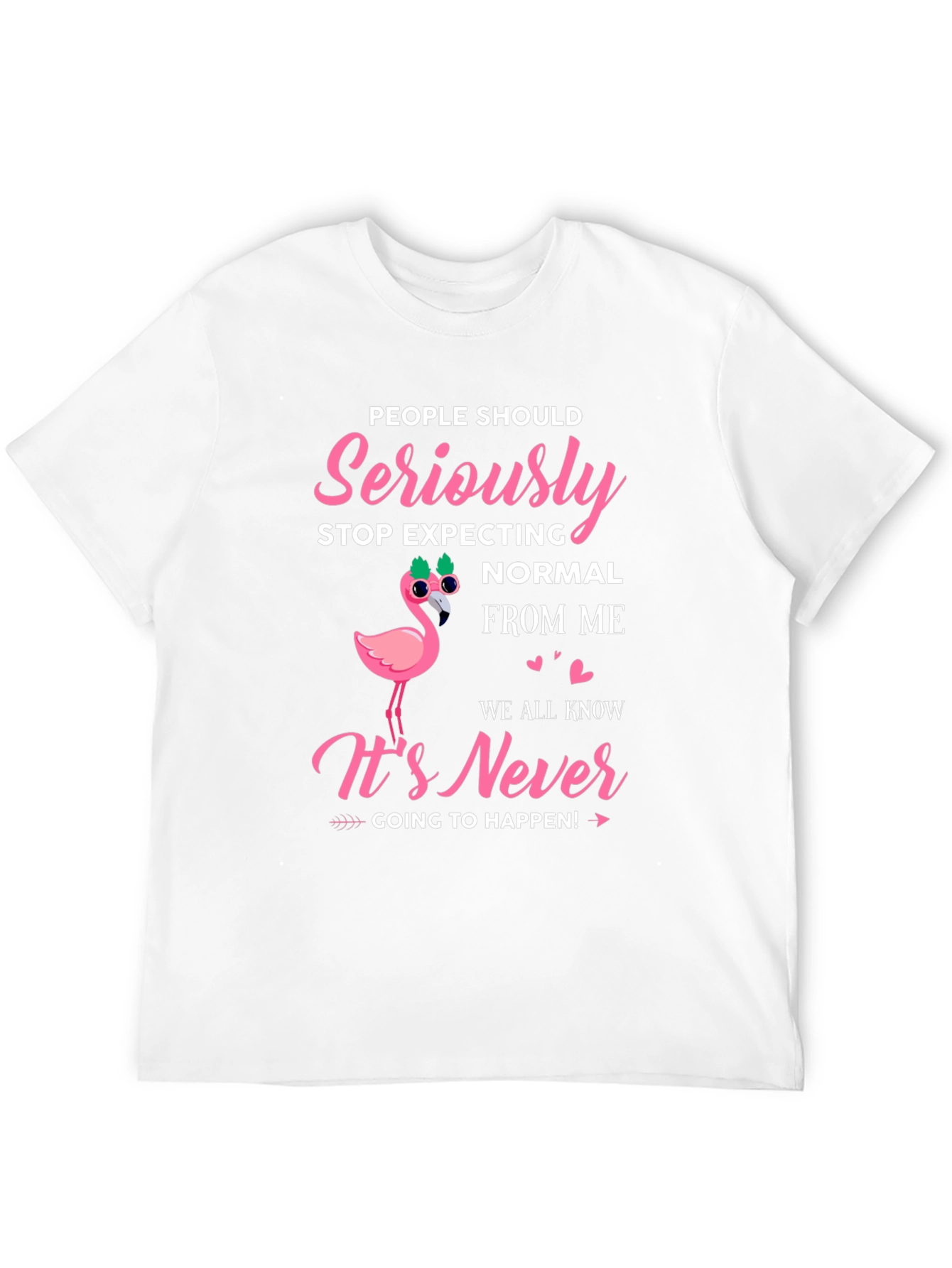 Seriously Stop Expecting Normal From Me Graphic Tee