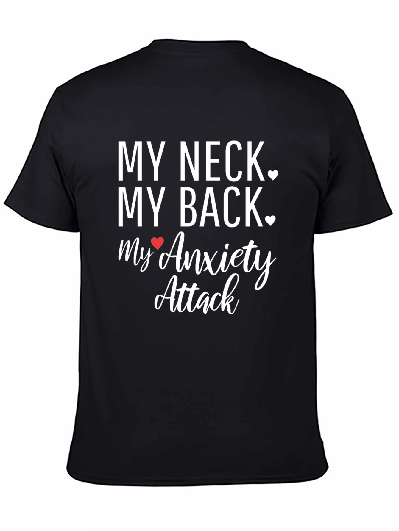 My Neck My Back Anxiety T-Shirt