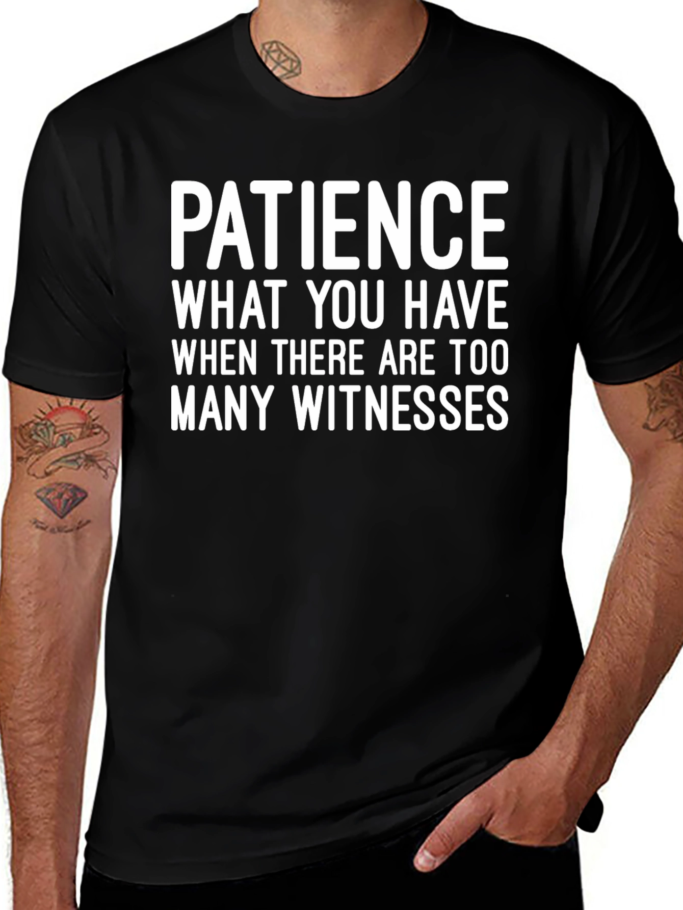 Patience Funny Graphic Tee - Too Many Witnesses