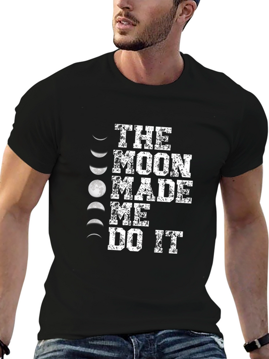 The Moon Made Me Do It T-Shirt - Lunar Phase Design