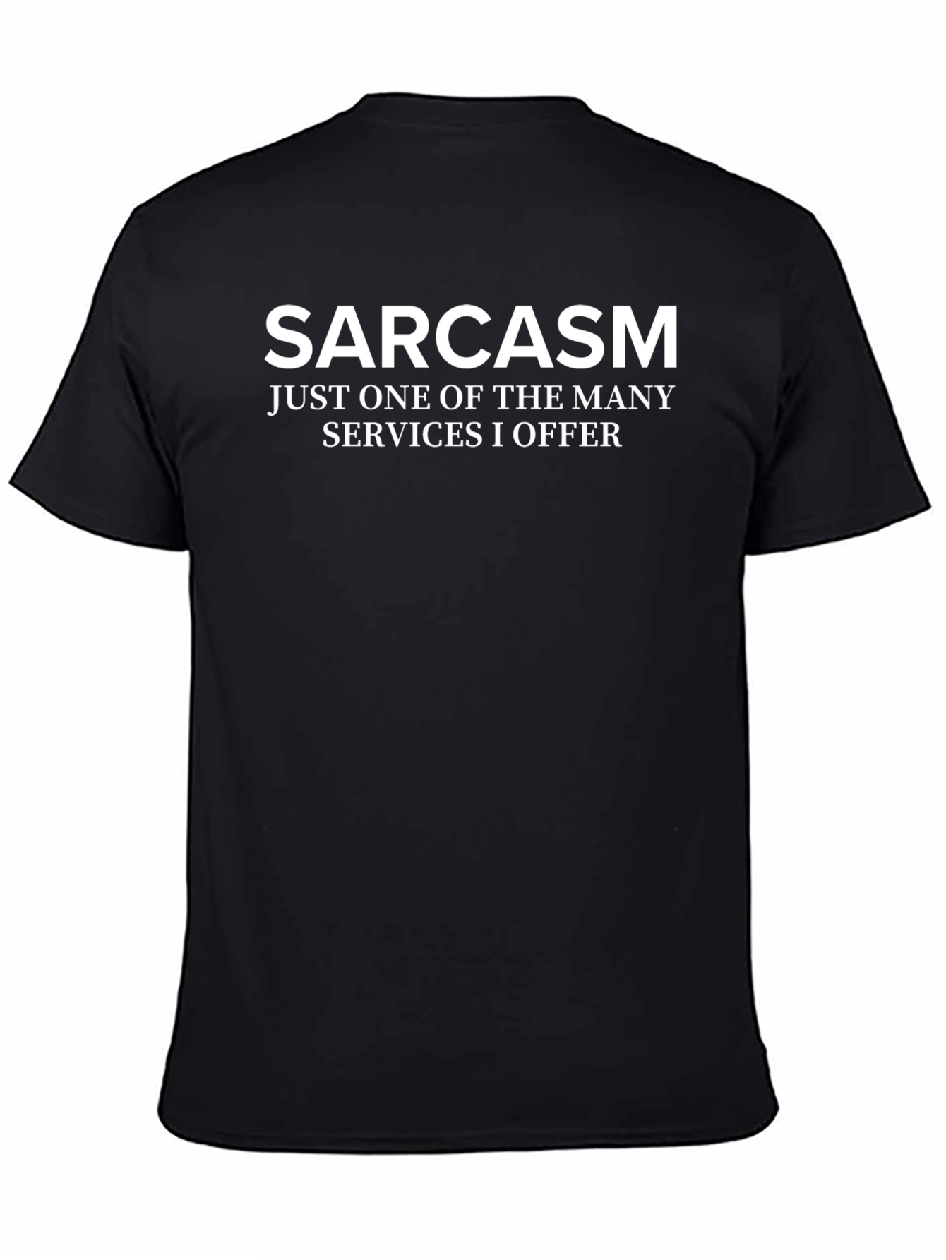 Sarcasm T-Shirt - One of Many Services
