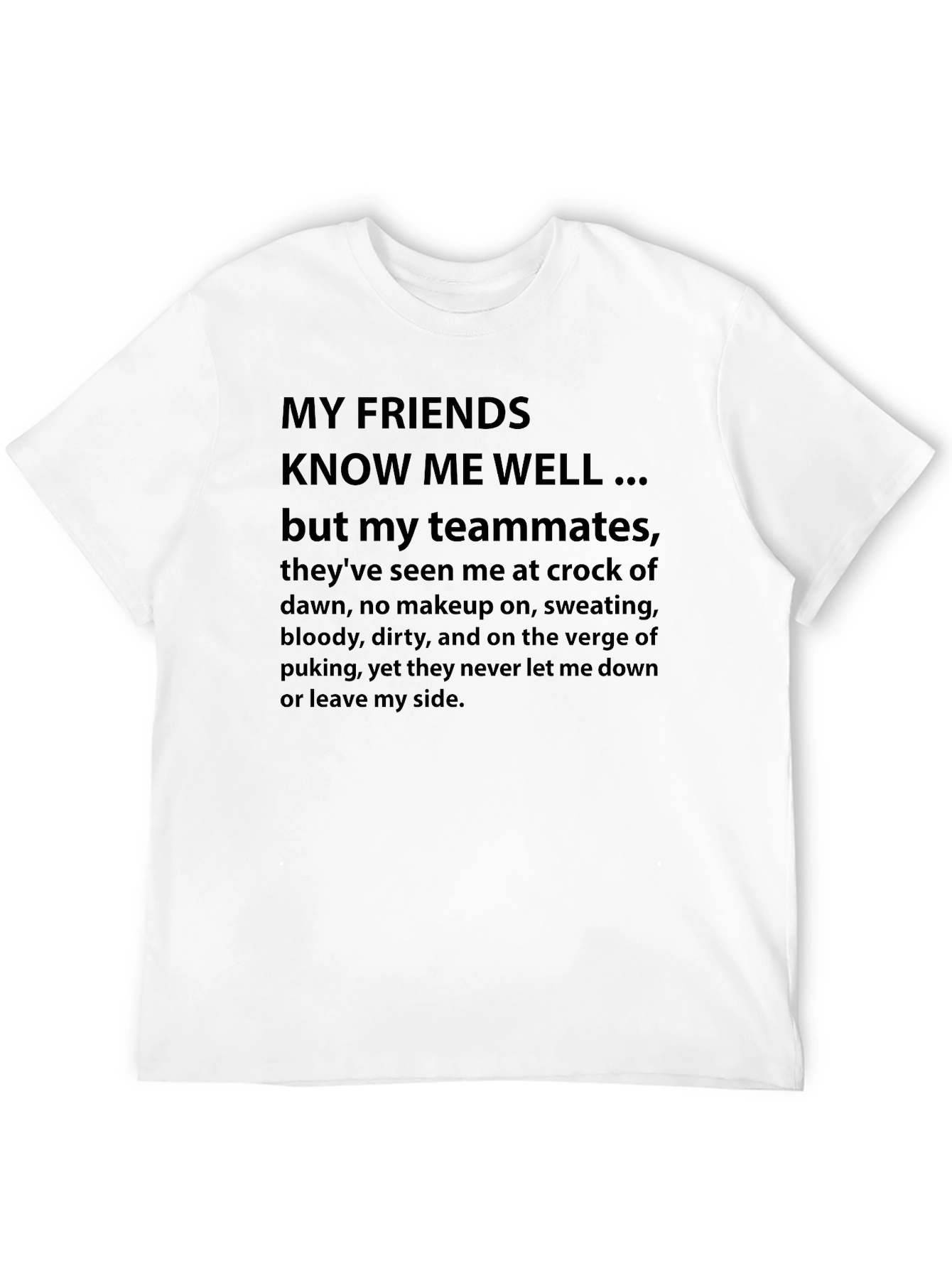 My Friends Know Me Well T-Shirt