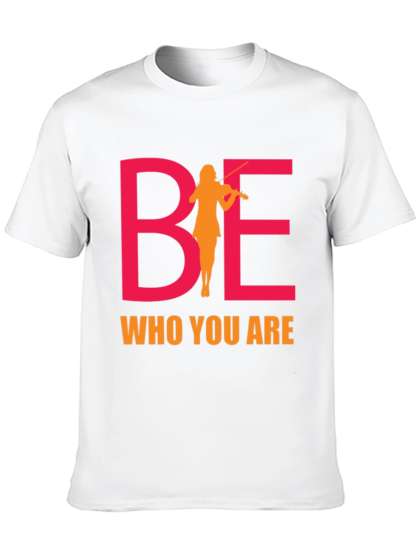 Be Who You Are T-Shirt