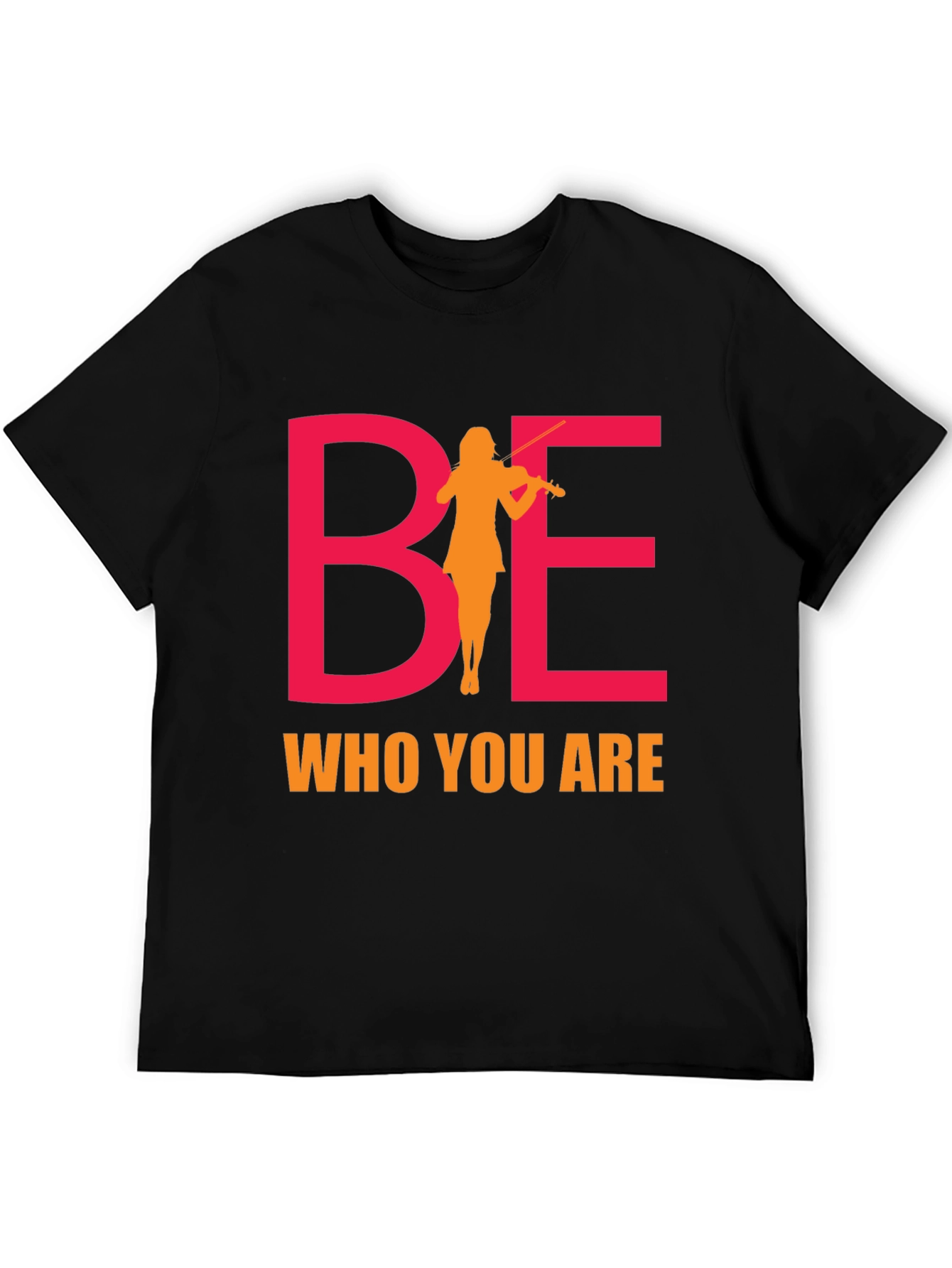 Be Who You Are T-Shirt