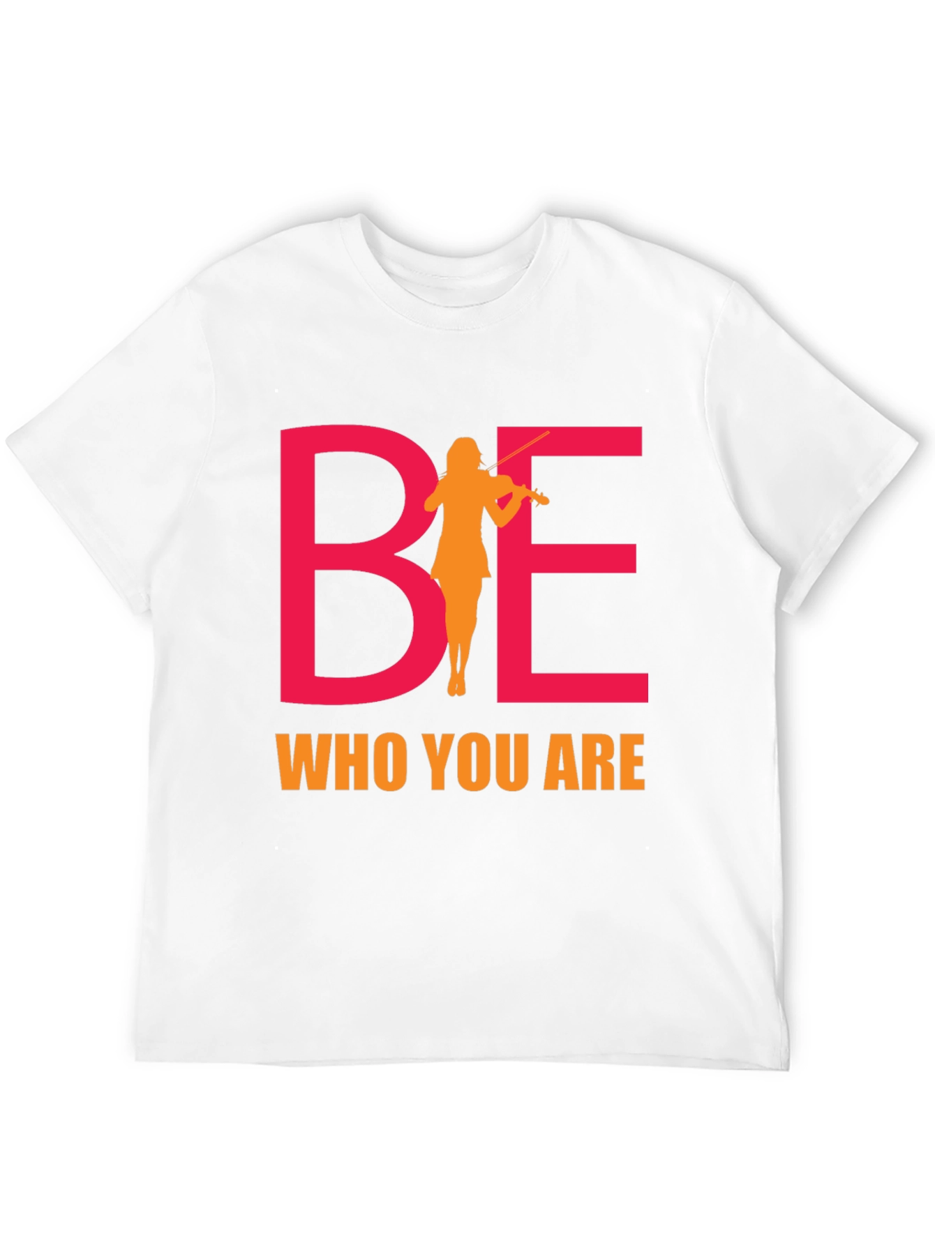 Be Who You Are T-Shirt