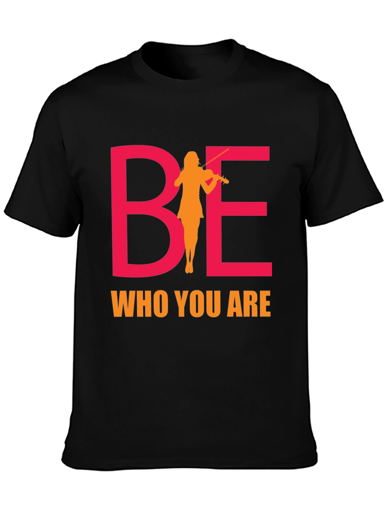 Be Who You Are T-Shirt